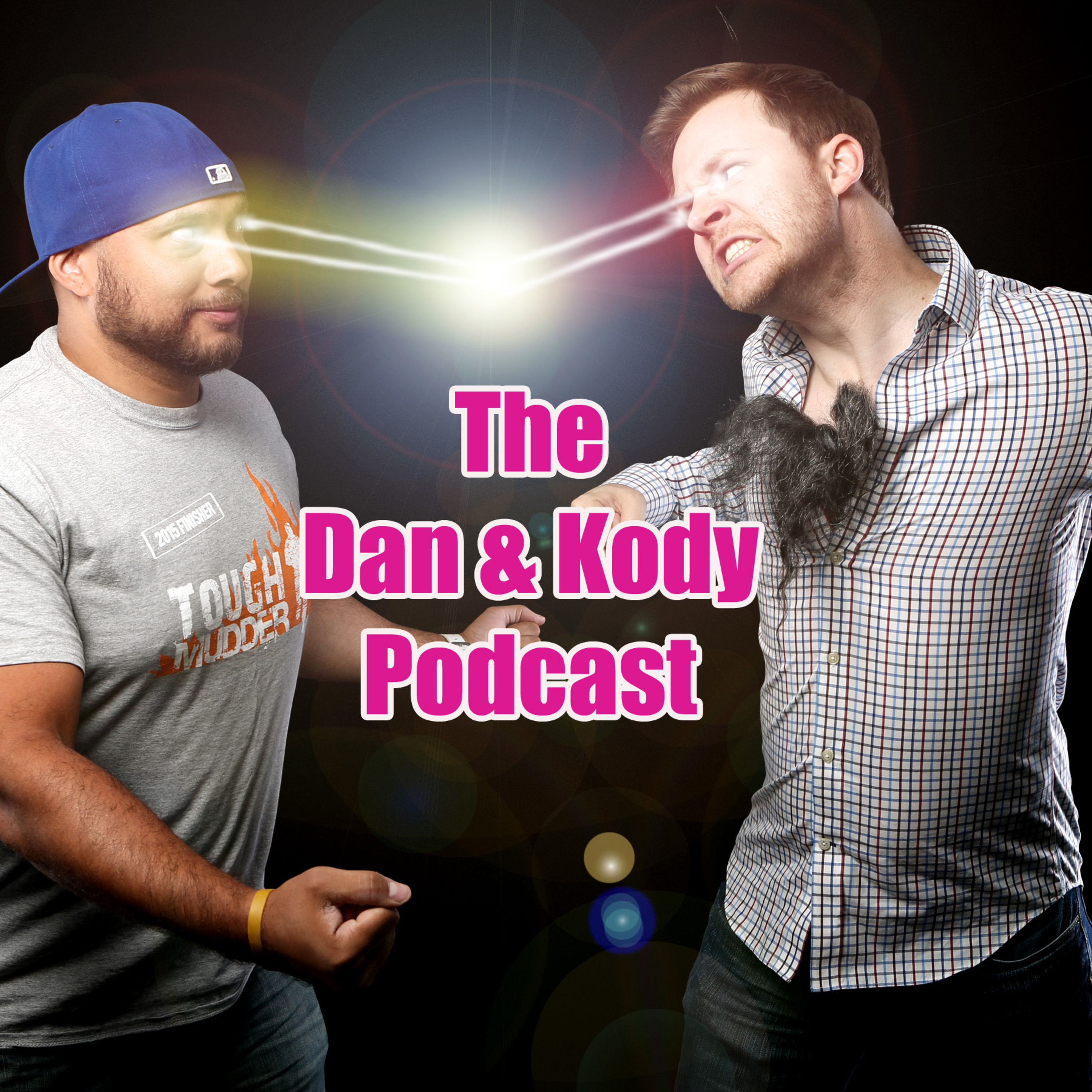 The Dan and Kody Podcast