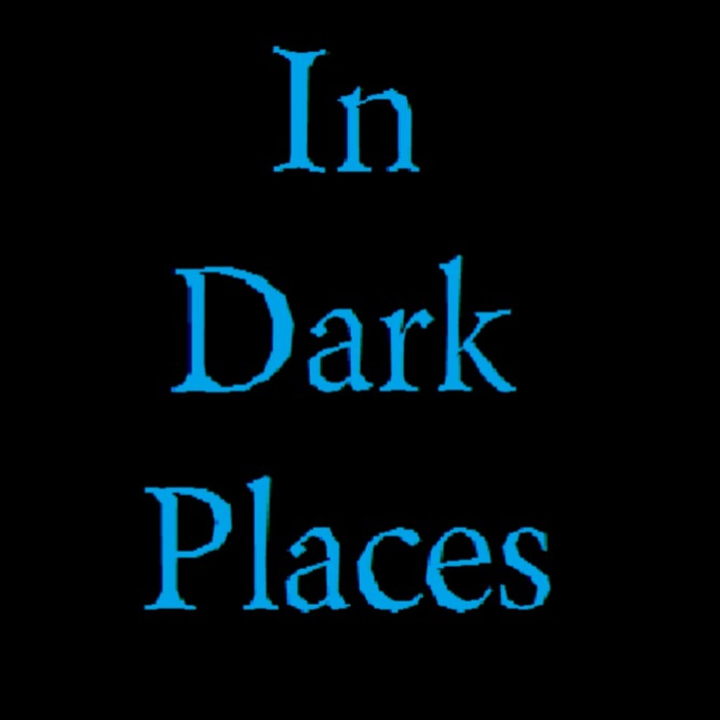 In Dark Places