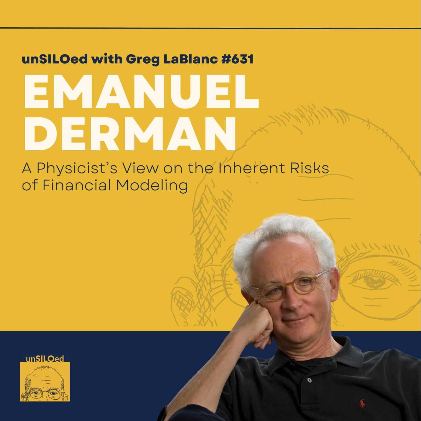 631. A Physicist’s View on the Inherent Risks of Financial Modeling with Emanuel Derman
