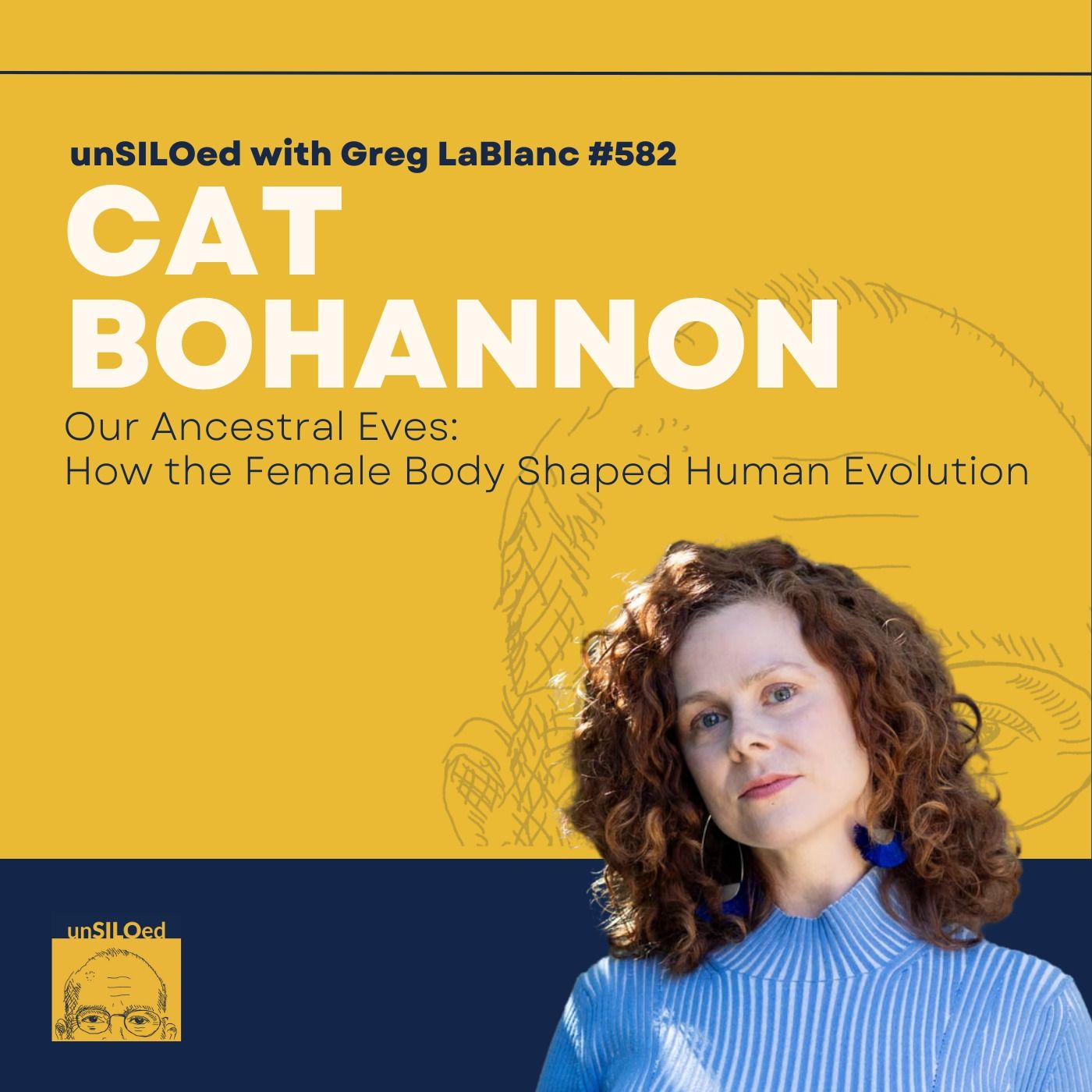 582. Our Ancestral Eves: How the Female Body Shaped Human Evolution feat. Cat Bohannon