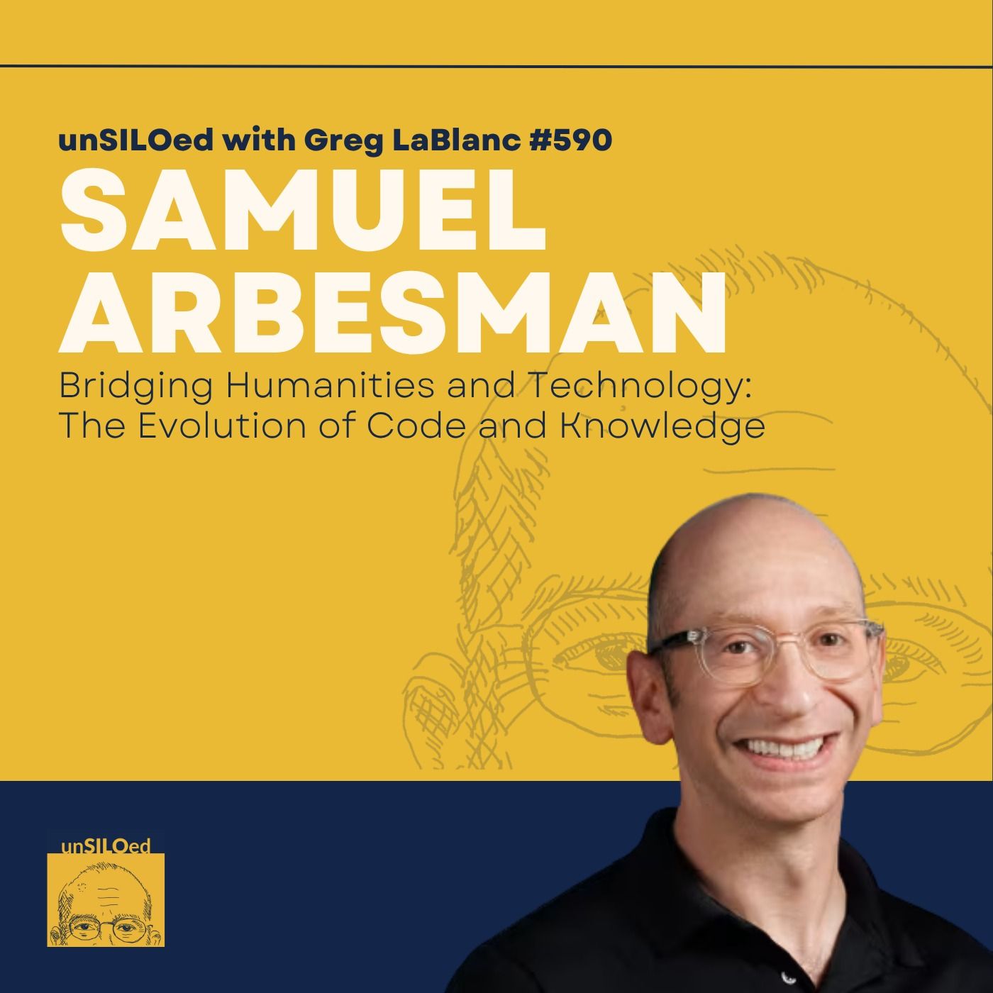 590. Bridging Humanities and Technology: The Evolution of Code and Knowledge feat. Samuel Arbesman