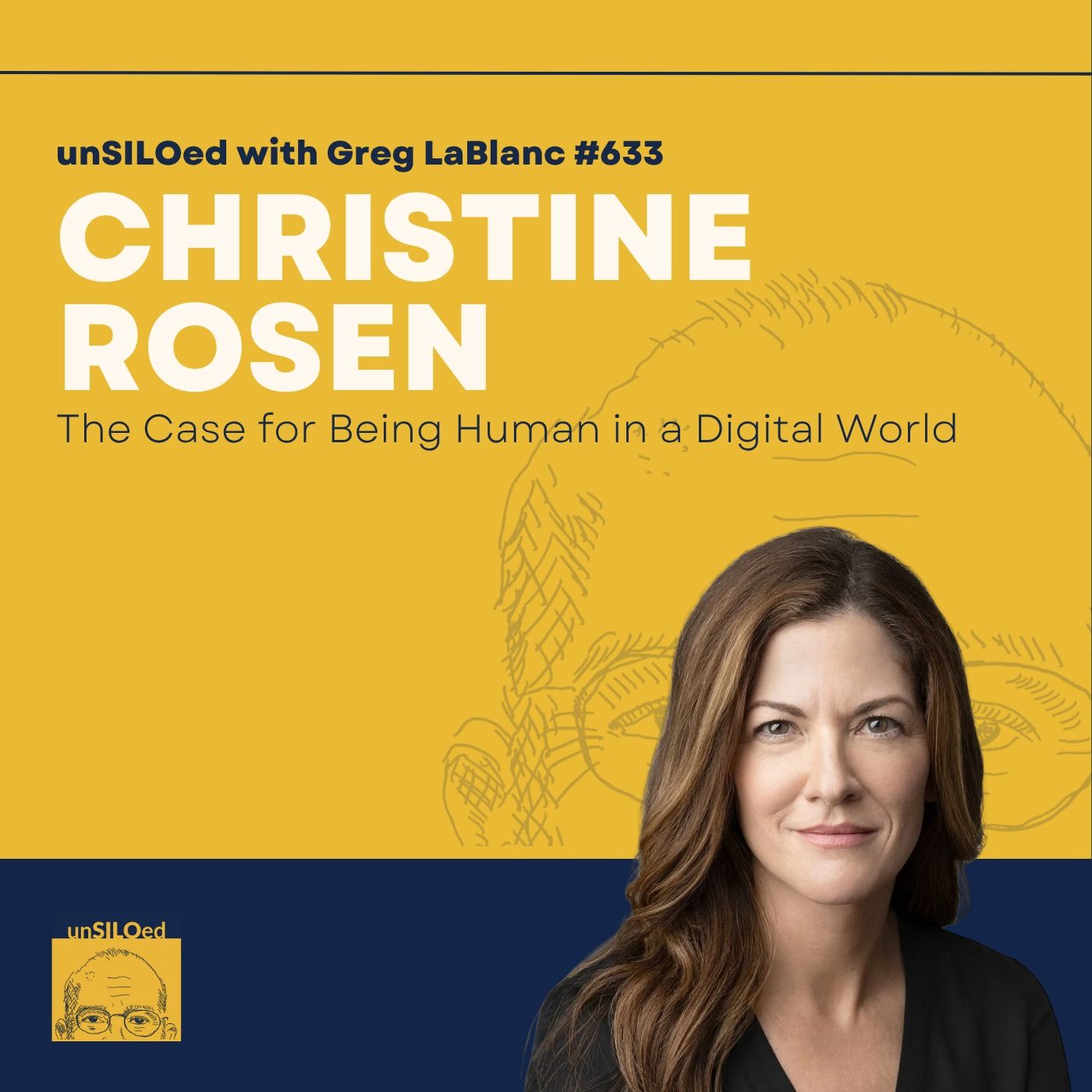 633. The Case for Being Human in a Digital World with Christine Rosen