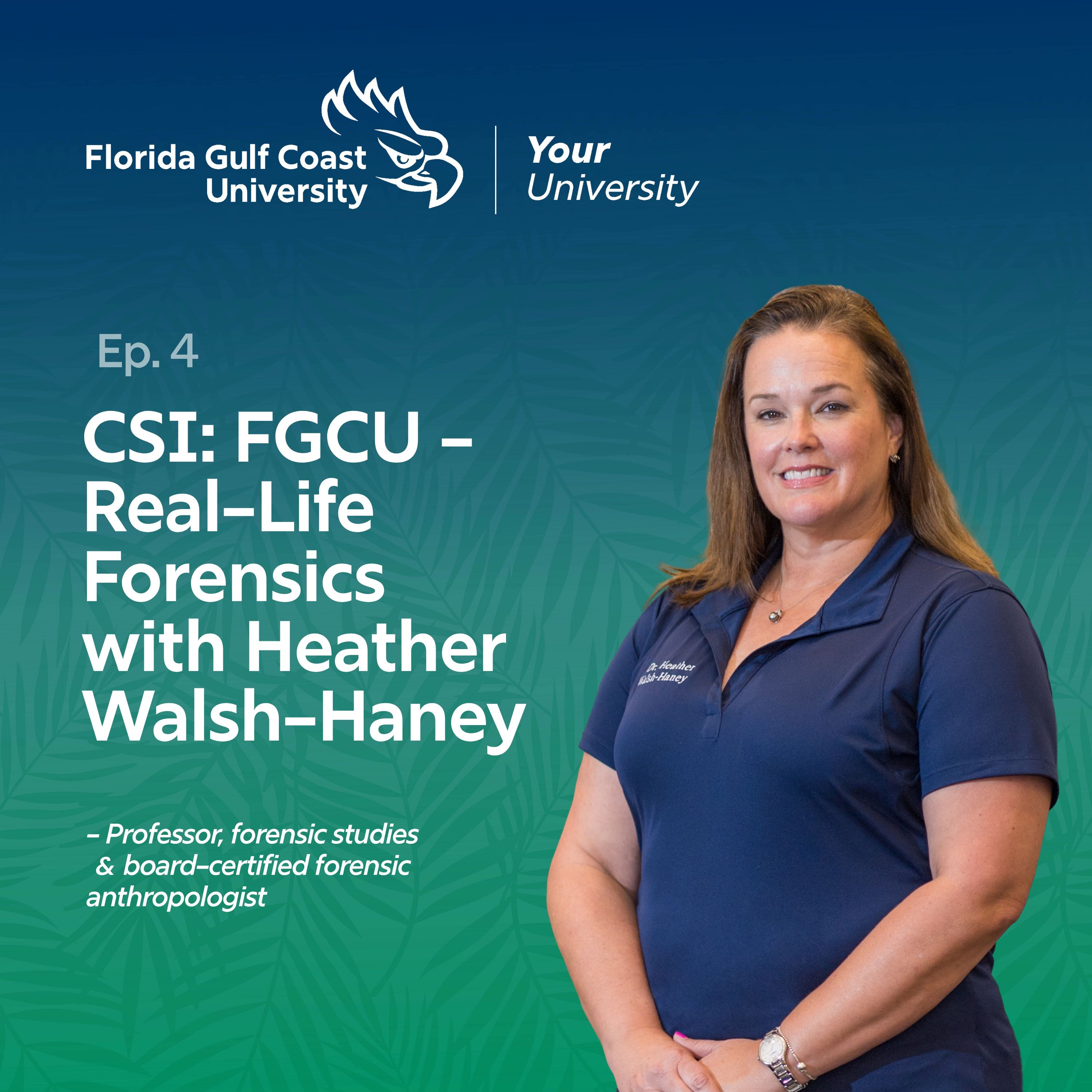 CSI: FGCU – Real-Life Forensics with Heather Walsh-Haney episode artwork