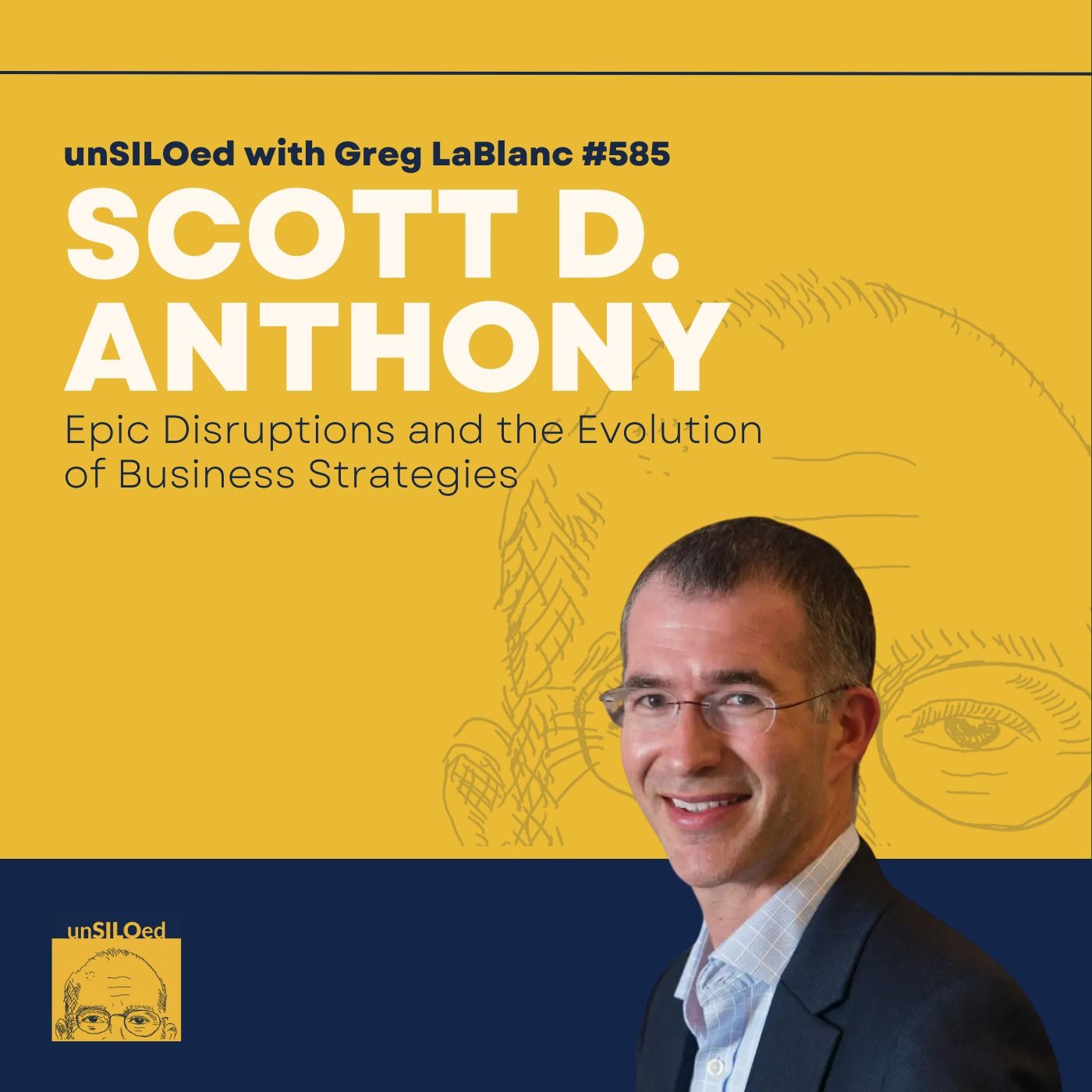 585. Epic Disruptions and the Evolution of Business Strategies feat. Scott D. Anthony