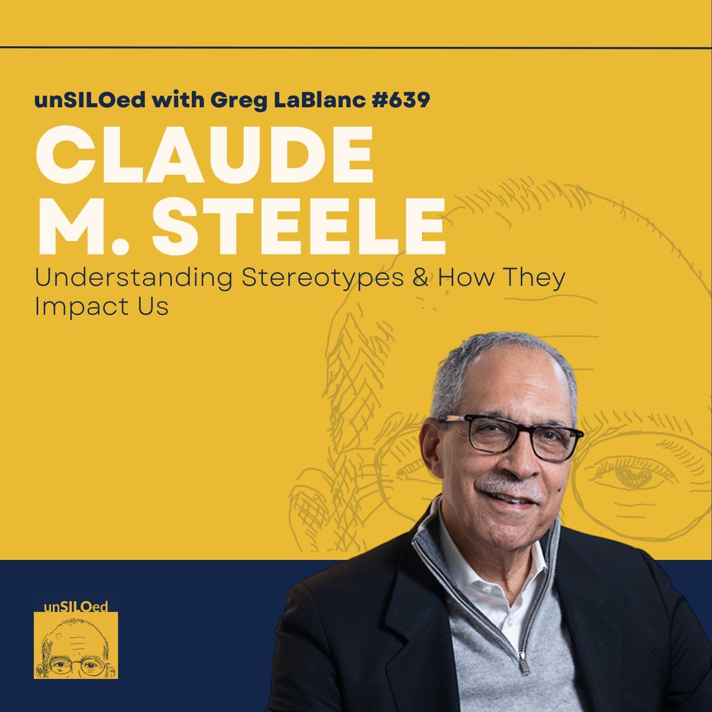 639. Understanding Stereotypes & How They Impact Us with Claude M. Steele