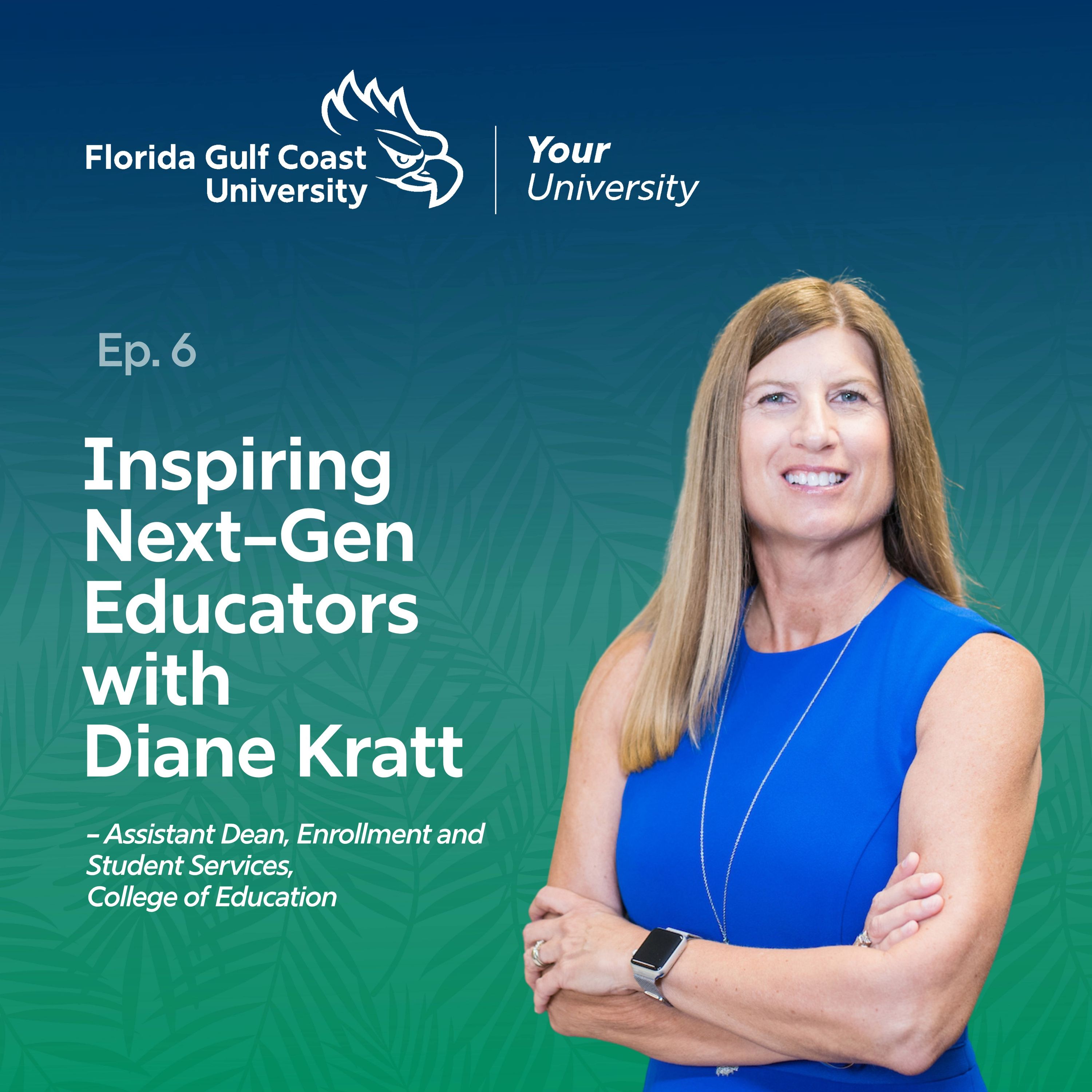 FGCU: Inspiring Next-Gen Educators with Diane Kratt episode artwork