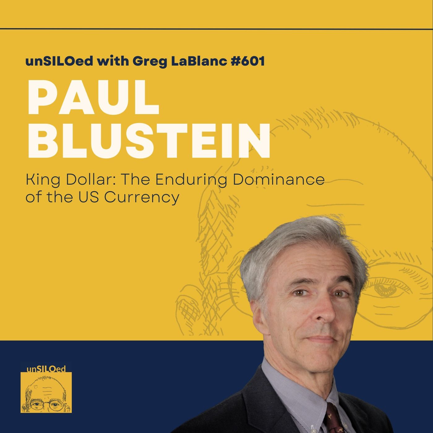 601. King Dollar: The Enduring Dominance of the US Currency feat. Paul Blustein 601. King Dollar: The Enduring Dominance of the US Currency feat. Paul Blustein
