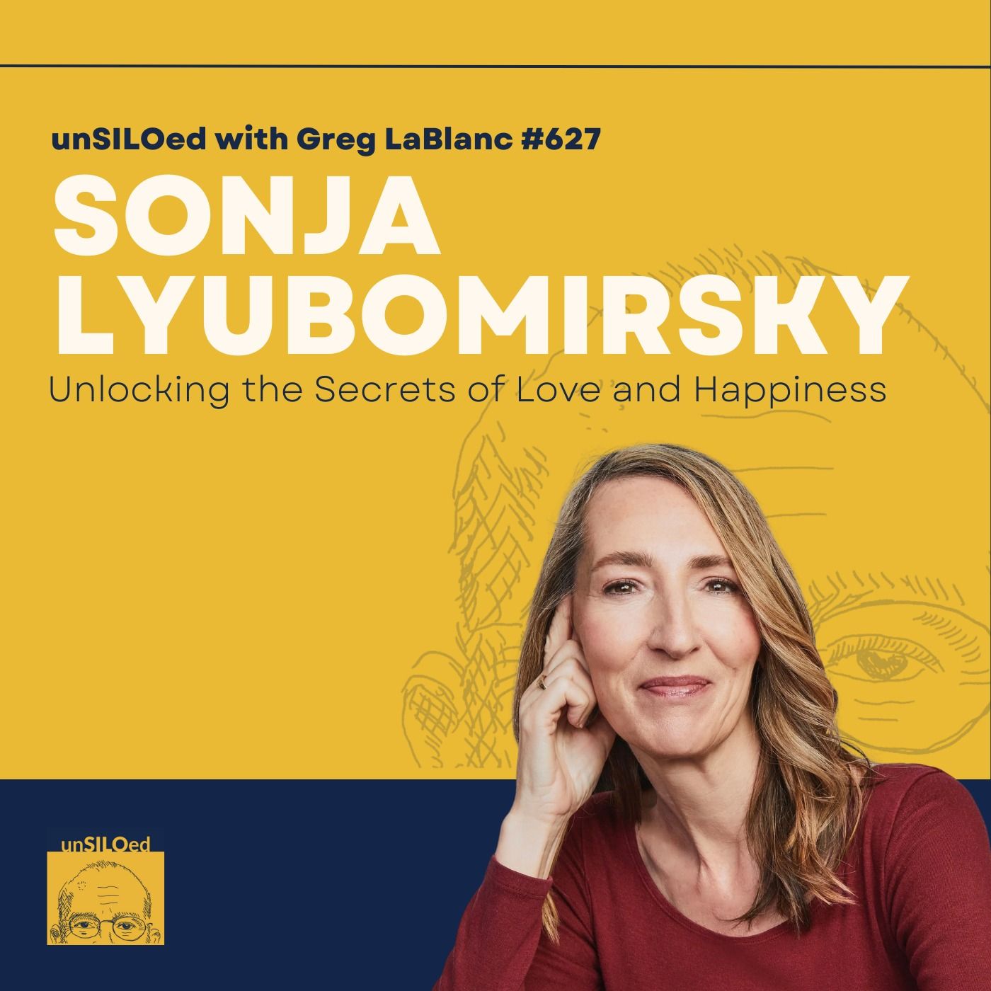 627. Unlocking the Secrets of Love and Happiness with Sonja Lyubomirsky