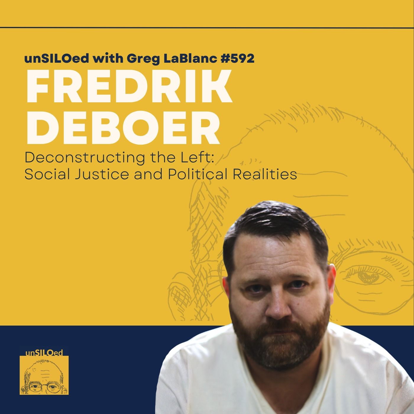 592. Deconstructing the Left: Social Justice and Political Realities feat. Fredrik deBoer