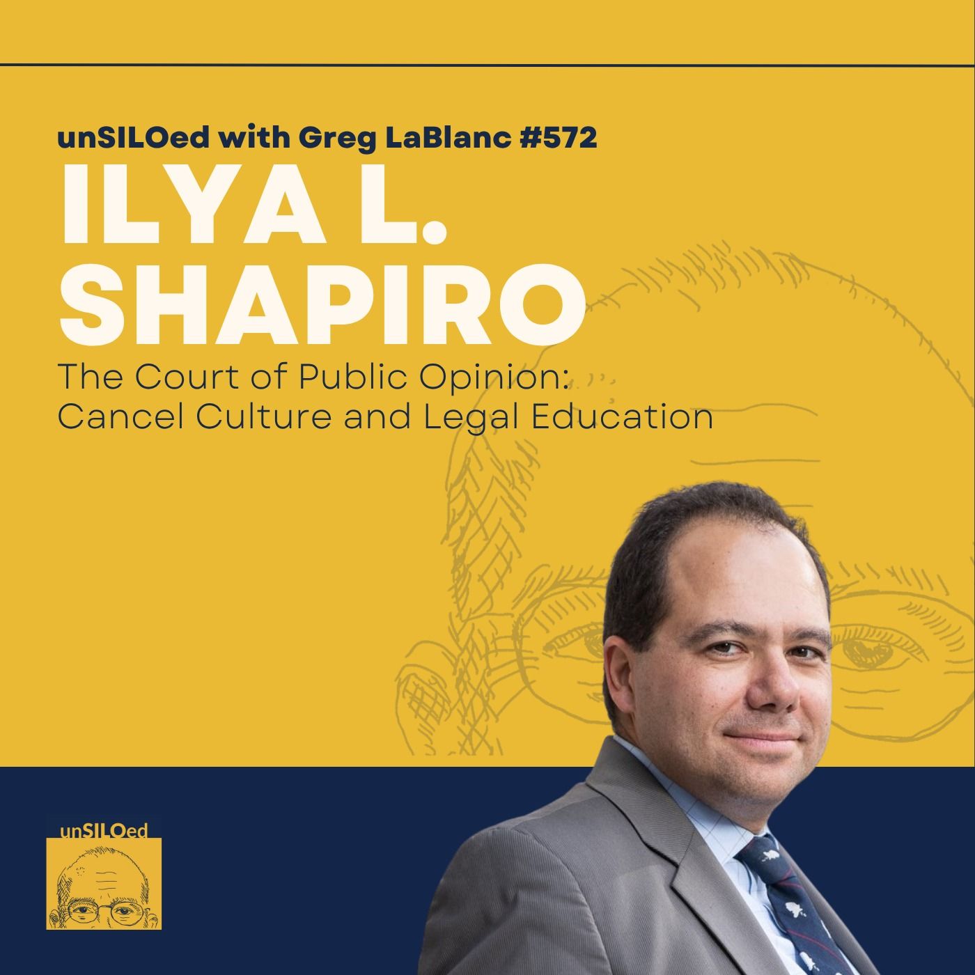 572. The Court of Public Opinion: Cancel Culture and Legal Education feat. Ilya L. Shapiro
