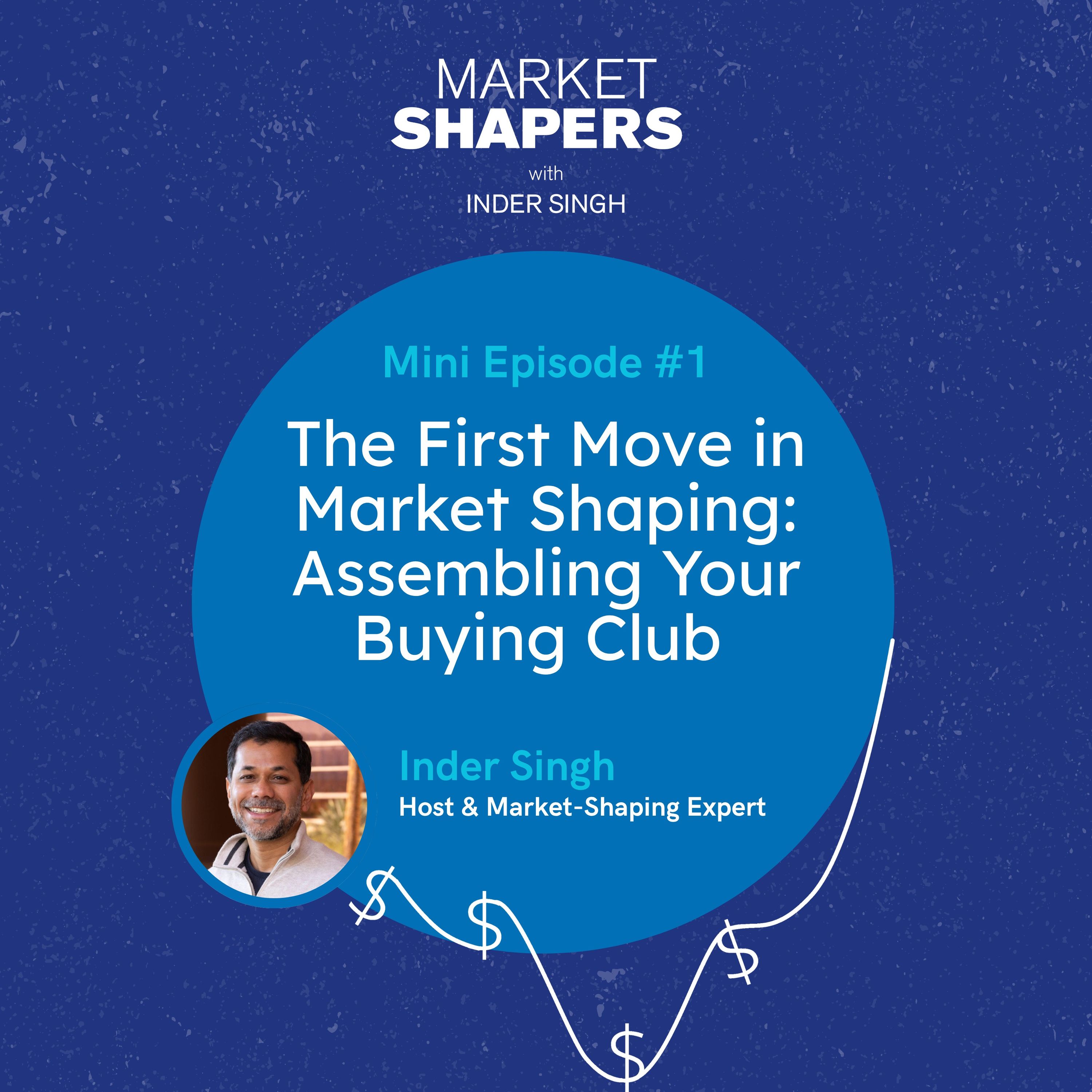 The First Move in Market Shaping: Assembling Your Buying Club episode artwork