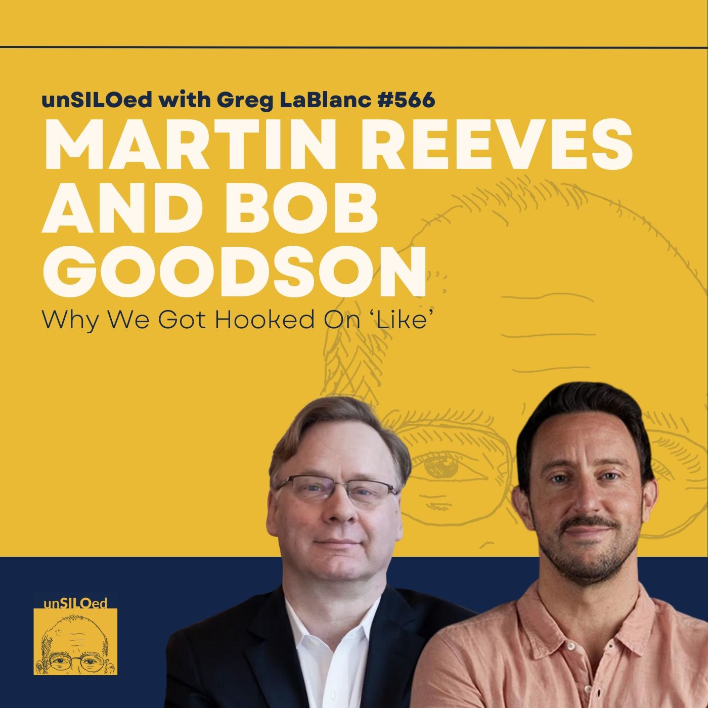 566. Why We Got Hooked On ‘Like’ feat. Martin Reeves and Bob Goodson