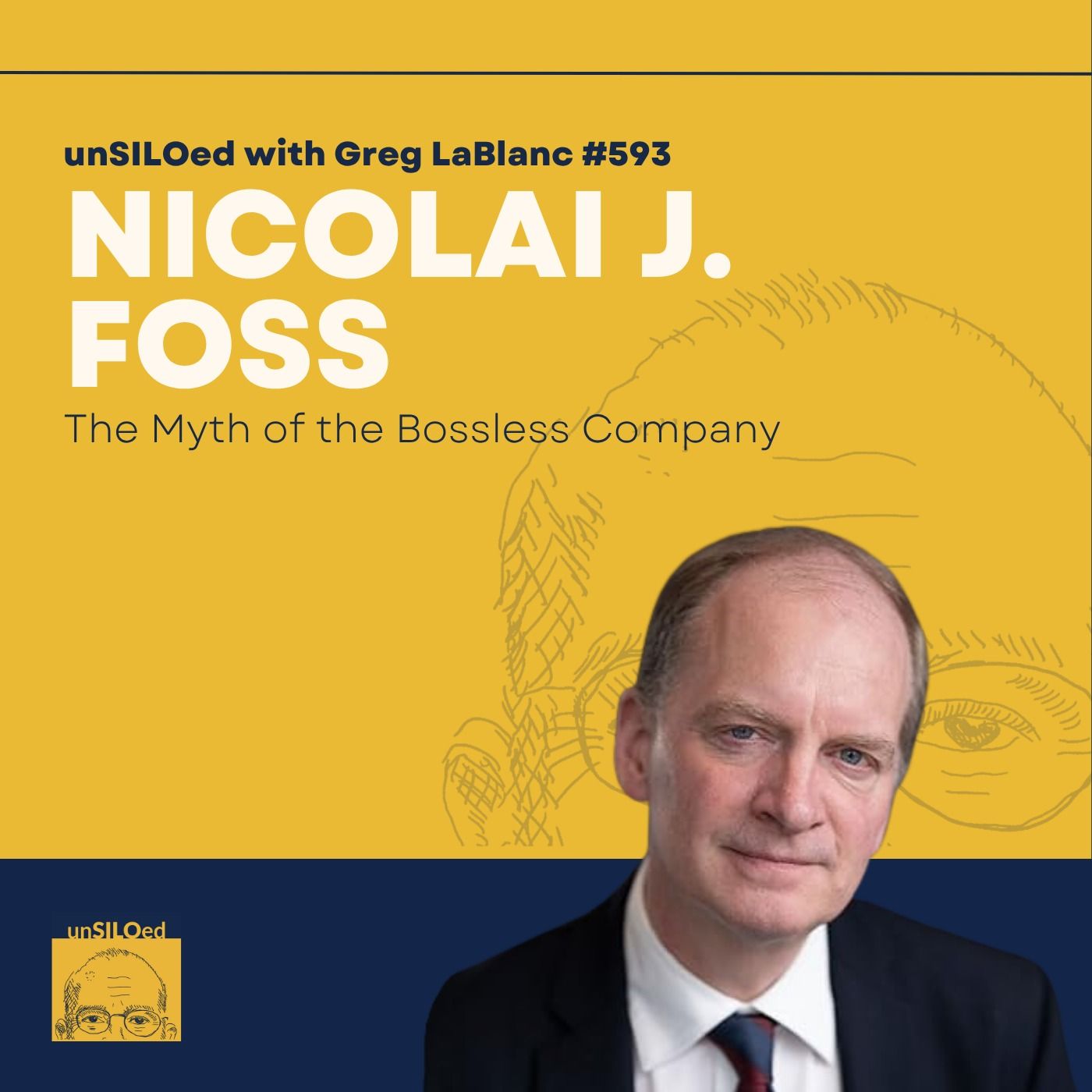 593. The Myth of the Bossless Company feat. Nicolai J. Foss 593. The Myth of the Bossless Company feat. Nicolai J. Foss