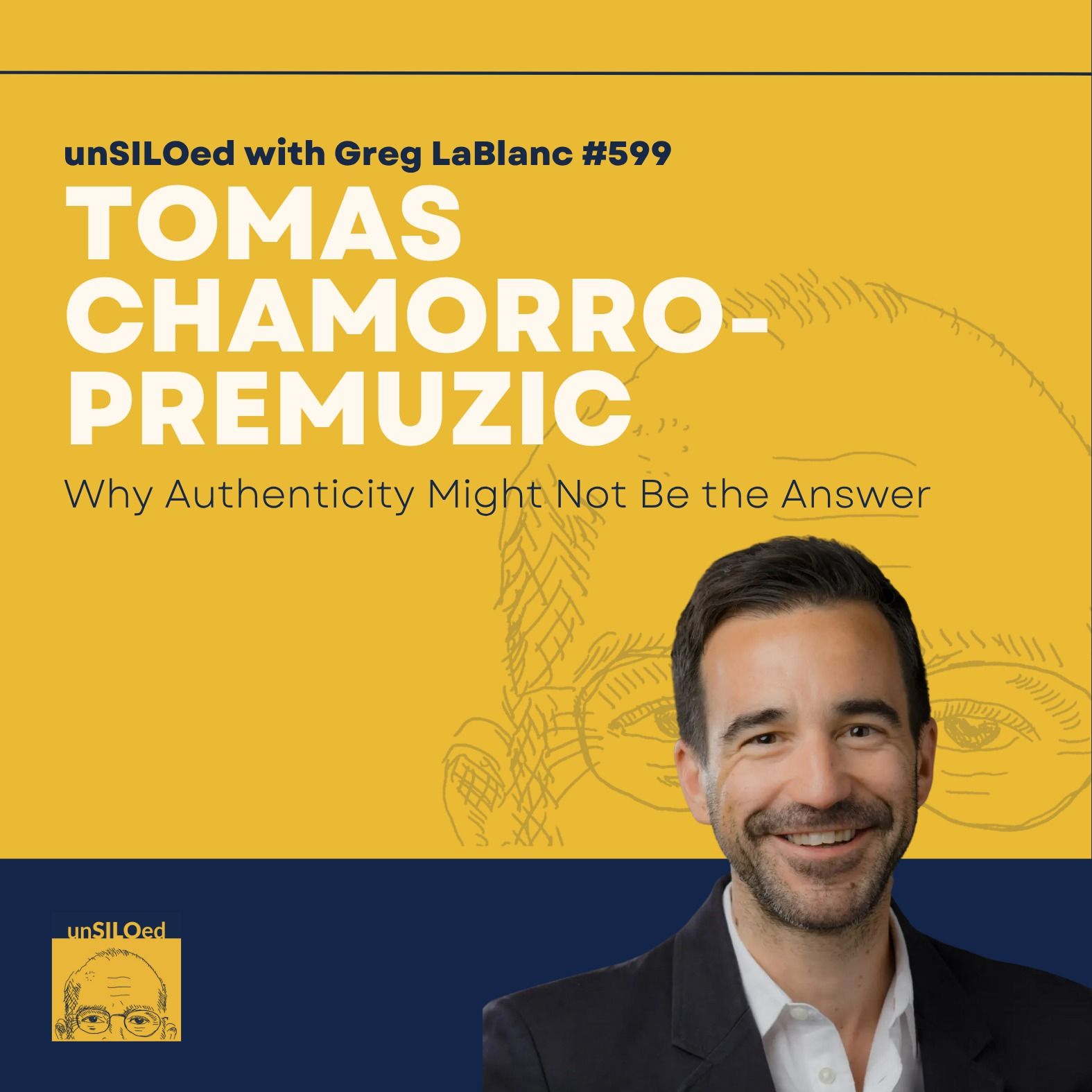 599. Why Authenticity Might Not Be the Answer feat. Tomas Chamorro-Premuzic 599. Why Authenticity Might Not Be the Answer feat. Tomas Chamorro-Premuzic