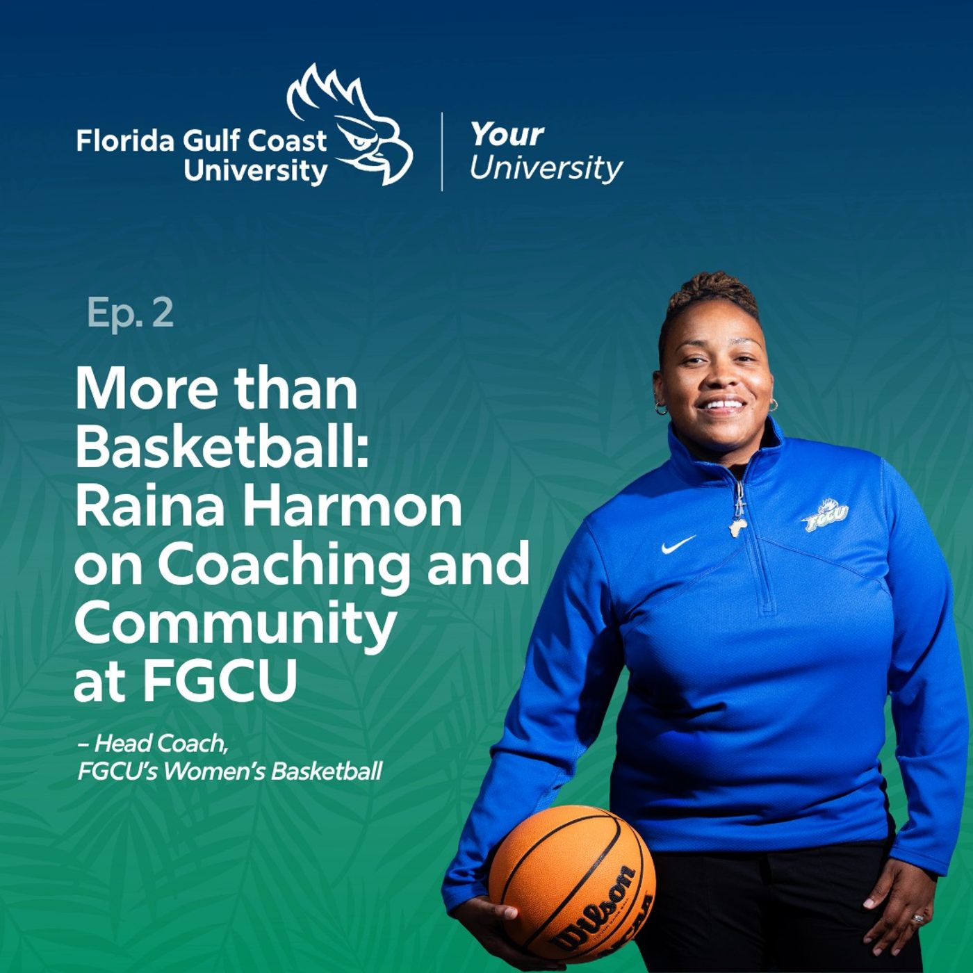 More than Basketball: Raina Harmon on Coaching and Community at FGCU episode artwork