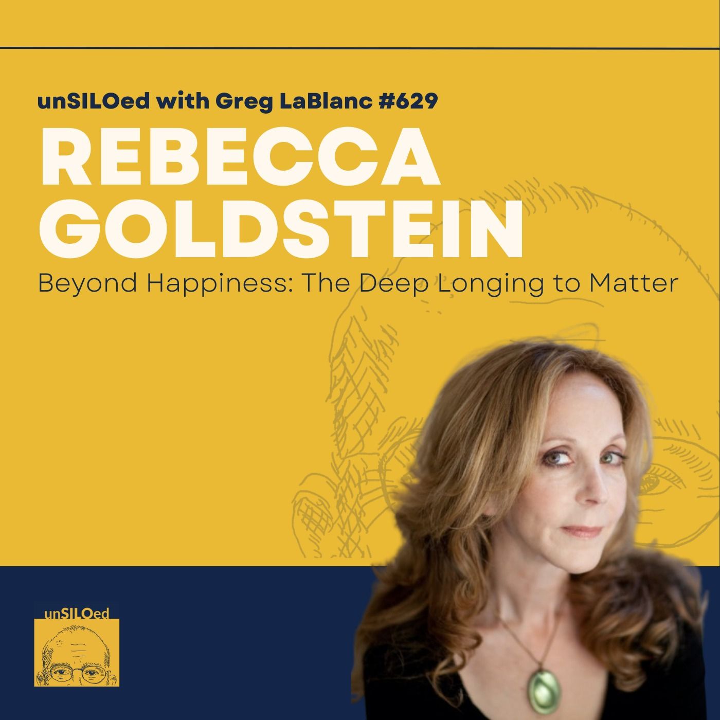 629. Beyond Happiness: The Deep Longing to Matter with Rebecca Goldstein
