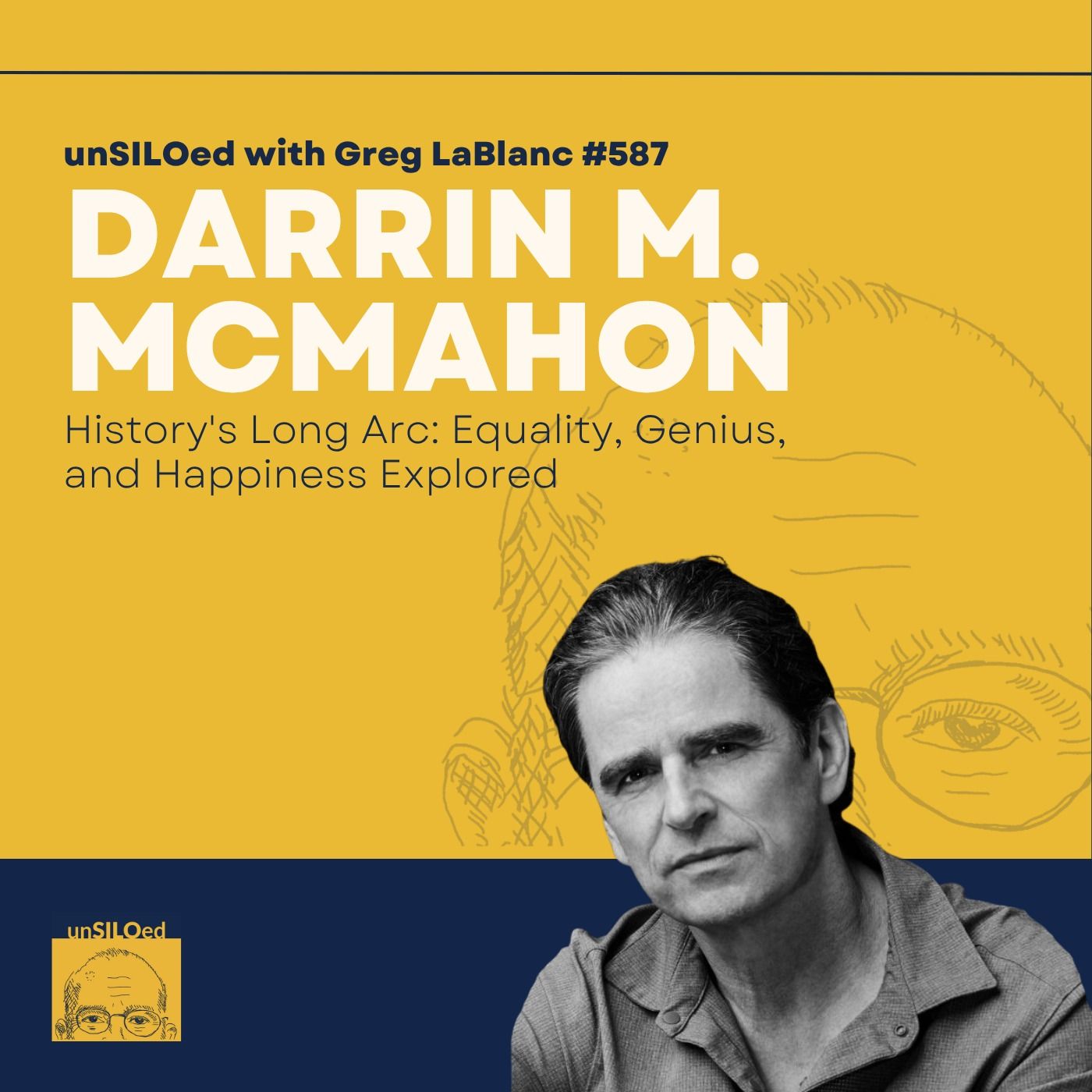 587. History's Long Arc: Equality, Genius, and Happiness Explored feat. Darrin M. McMahon