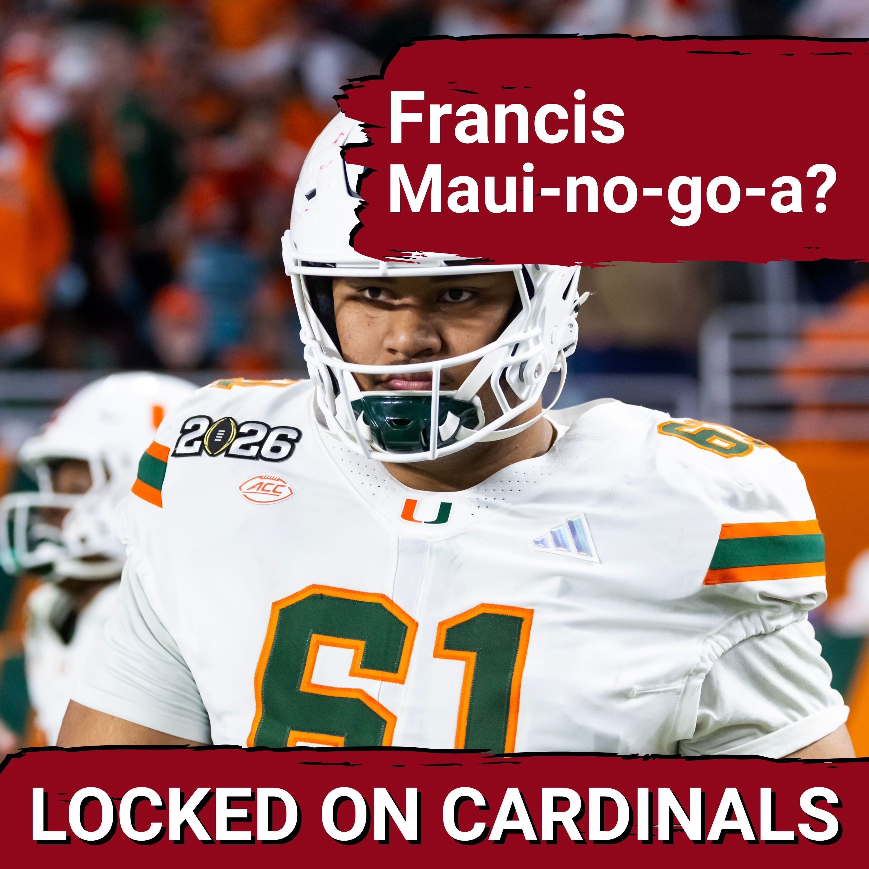 Arizona Cardinals In BEST Case Scenario with Miami's Francis Mauigoa Needing Extra Medical Tests episode artwork