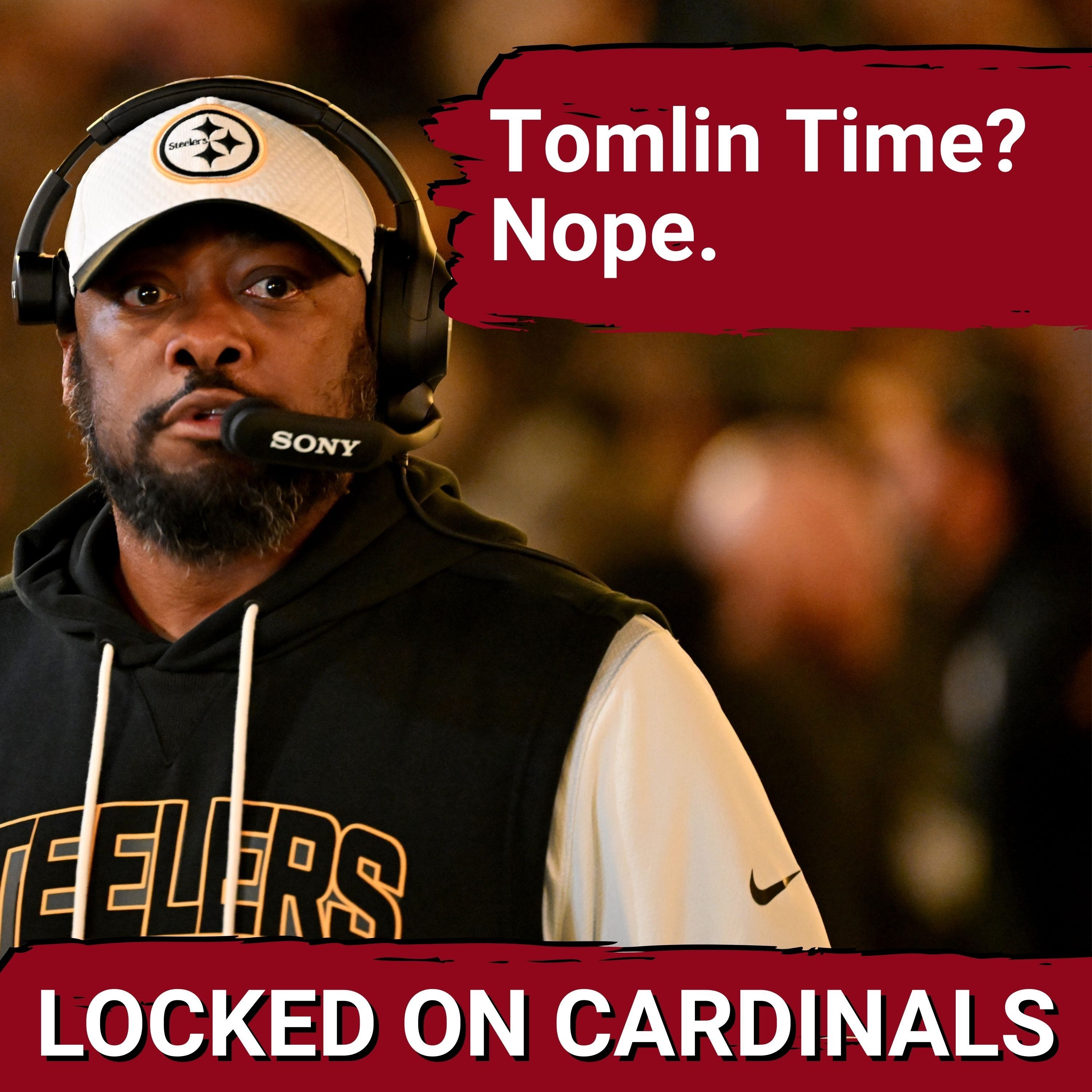 Arizona Cardinals HELPED By Mike Tomlin's Availability, Still Shouldn't Pursue Him
