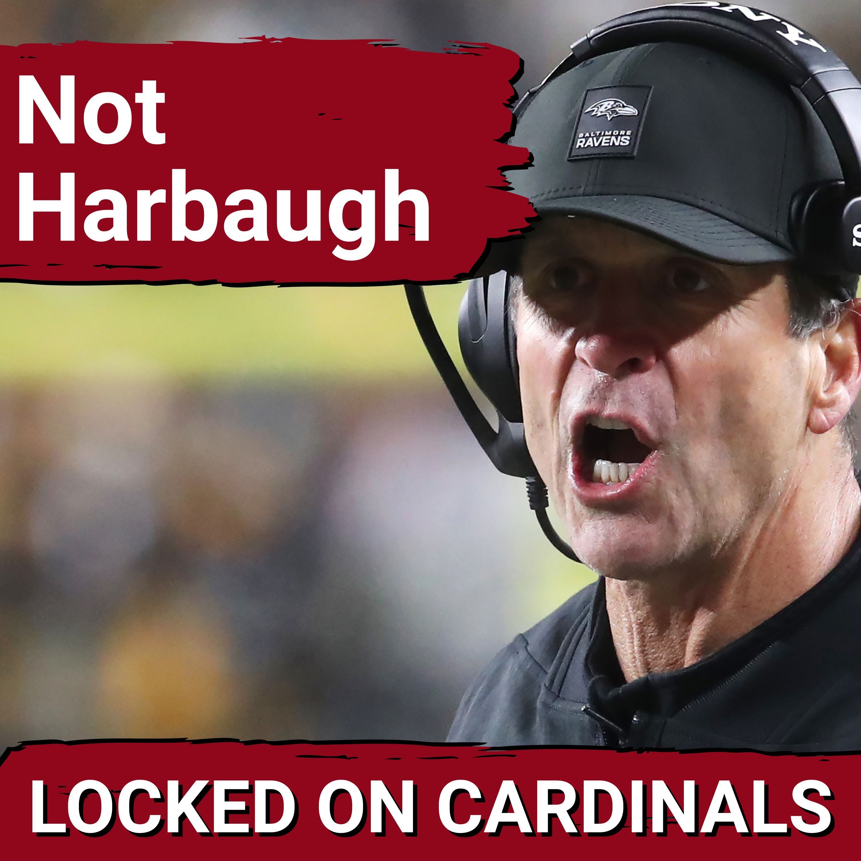 Arizona Cardinals SHOULD NOT Pursue John Harbaugh to Fill Head Coaching Vacancy episode artwork