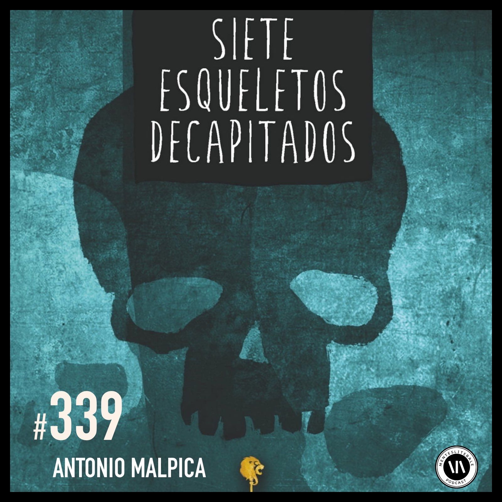 cover of episode Siete Esqueletos Decapitados - Antonio Malpica