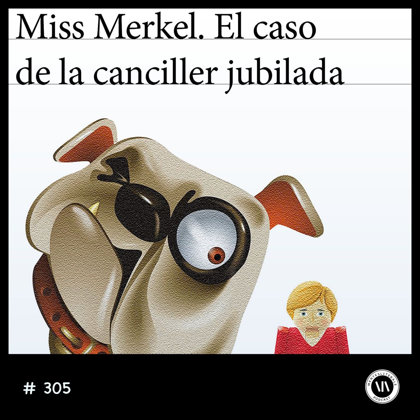 cover of episode Miss Merkel: El caso de la canciller jubilada