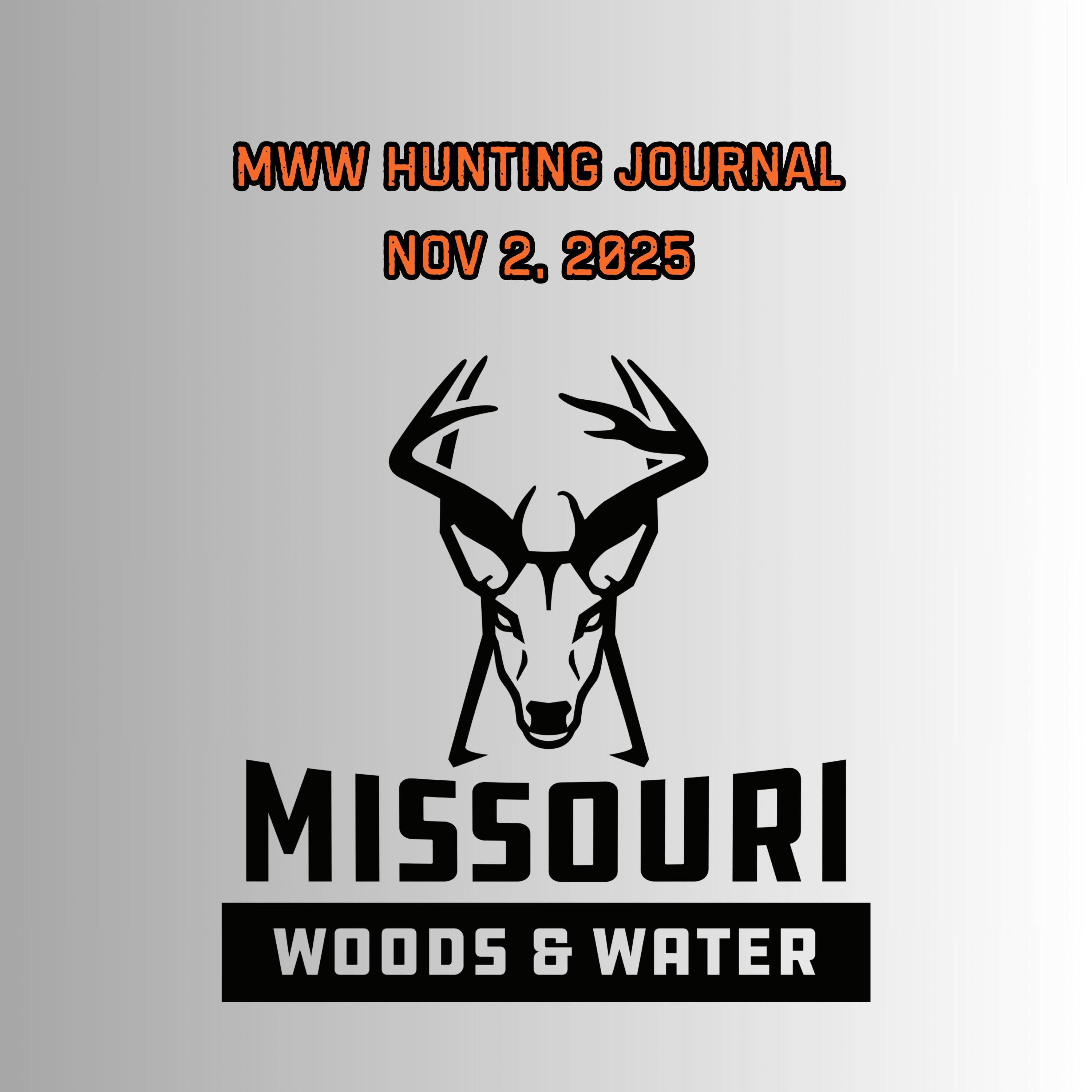 MWW Hunting Journal - Nov 2, 2025 (Lawson's Buck) MWW Hunting Journal - Nov 2, 2025 (Lawson's Buck)
