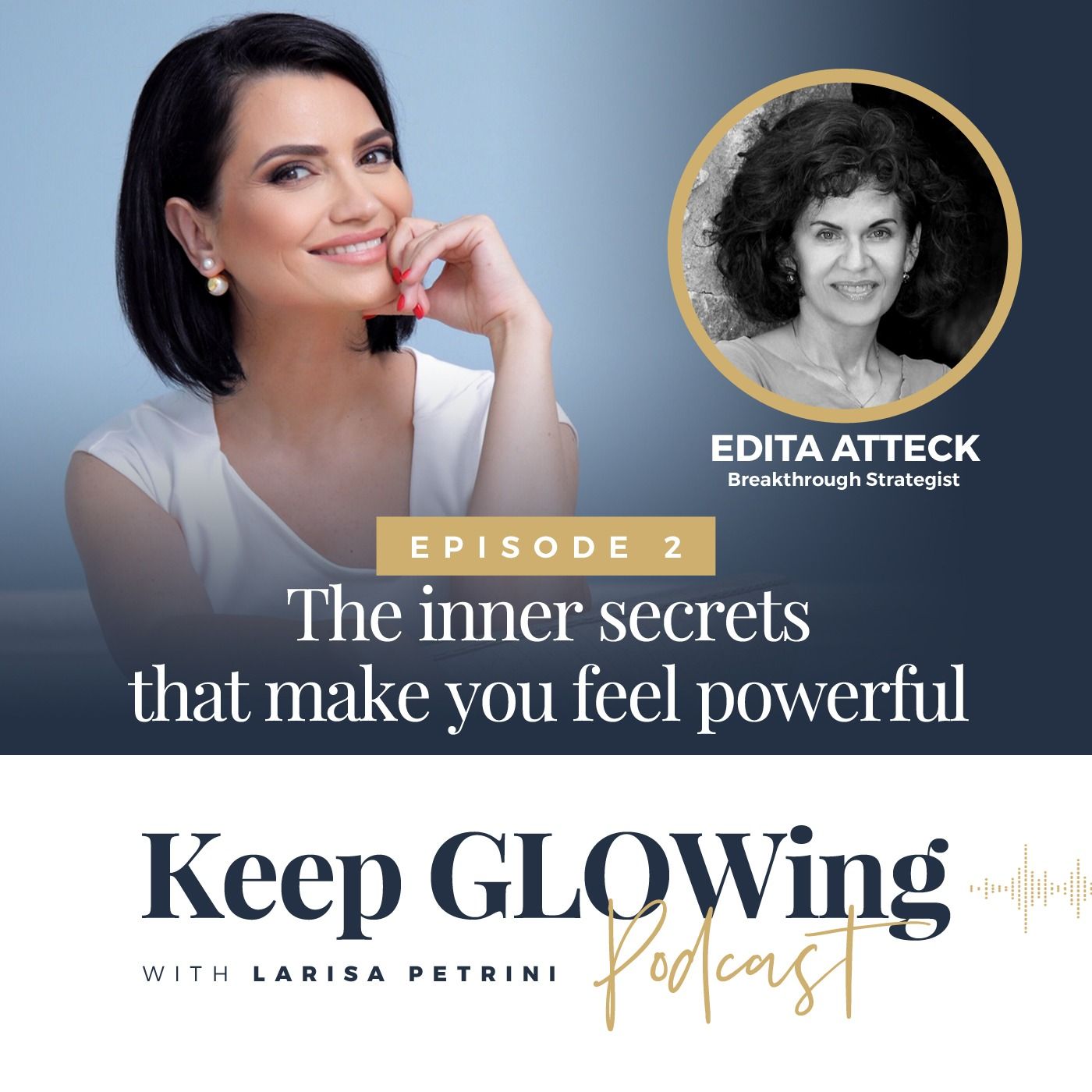 Episode 2: Edita Atteck On The Inner Secrets That Make You Powerful