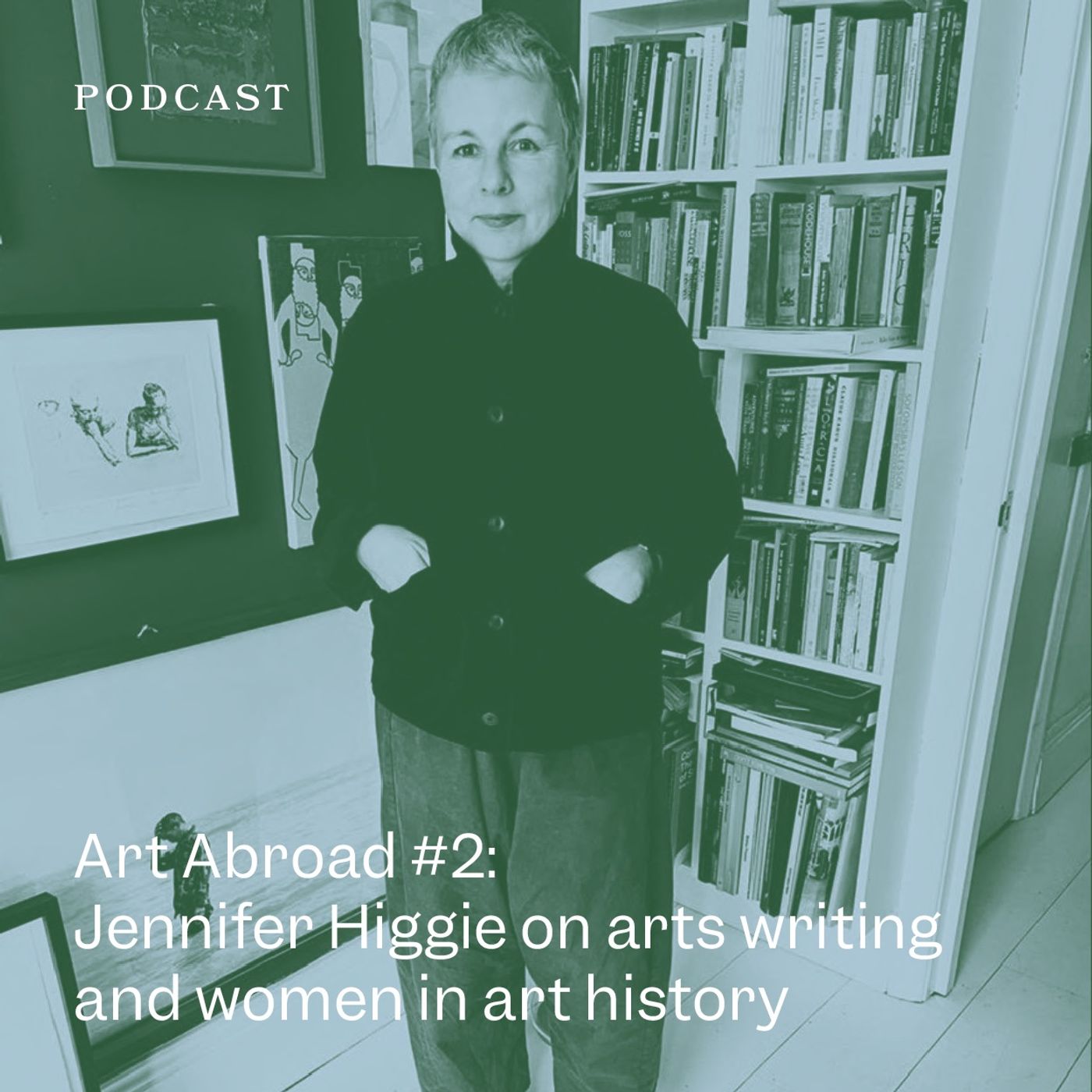 Art Abroad #2: Jennifer Higgie on arts writing and women in art history