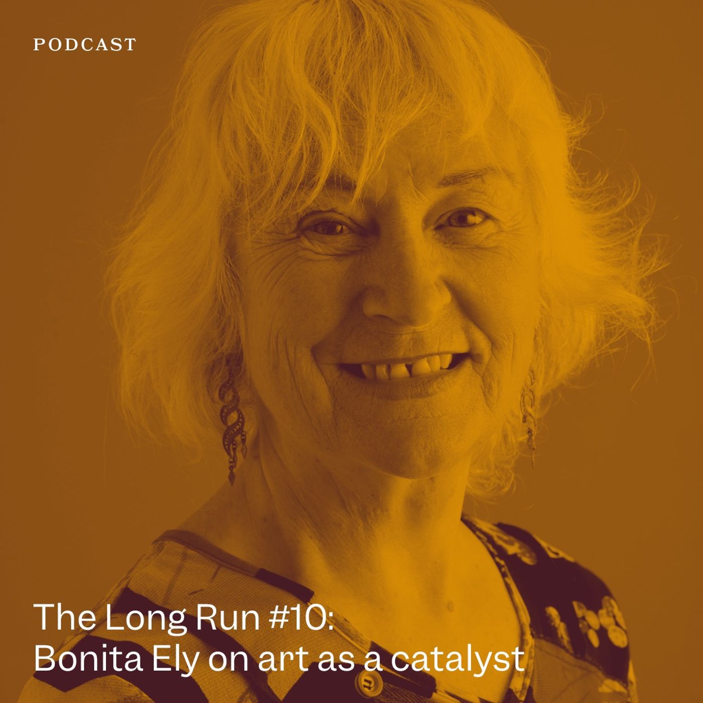 The Long Run #10: Bonita Ely on art as a catalyst