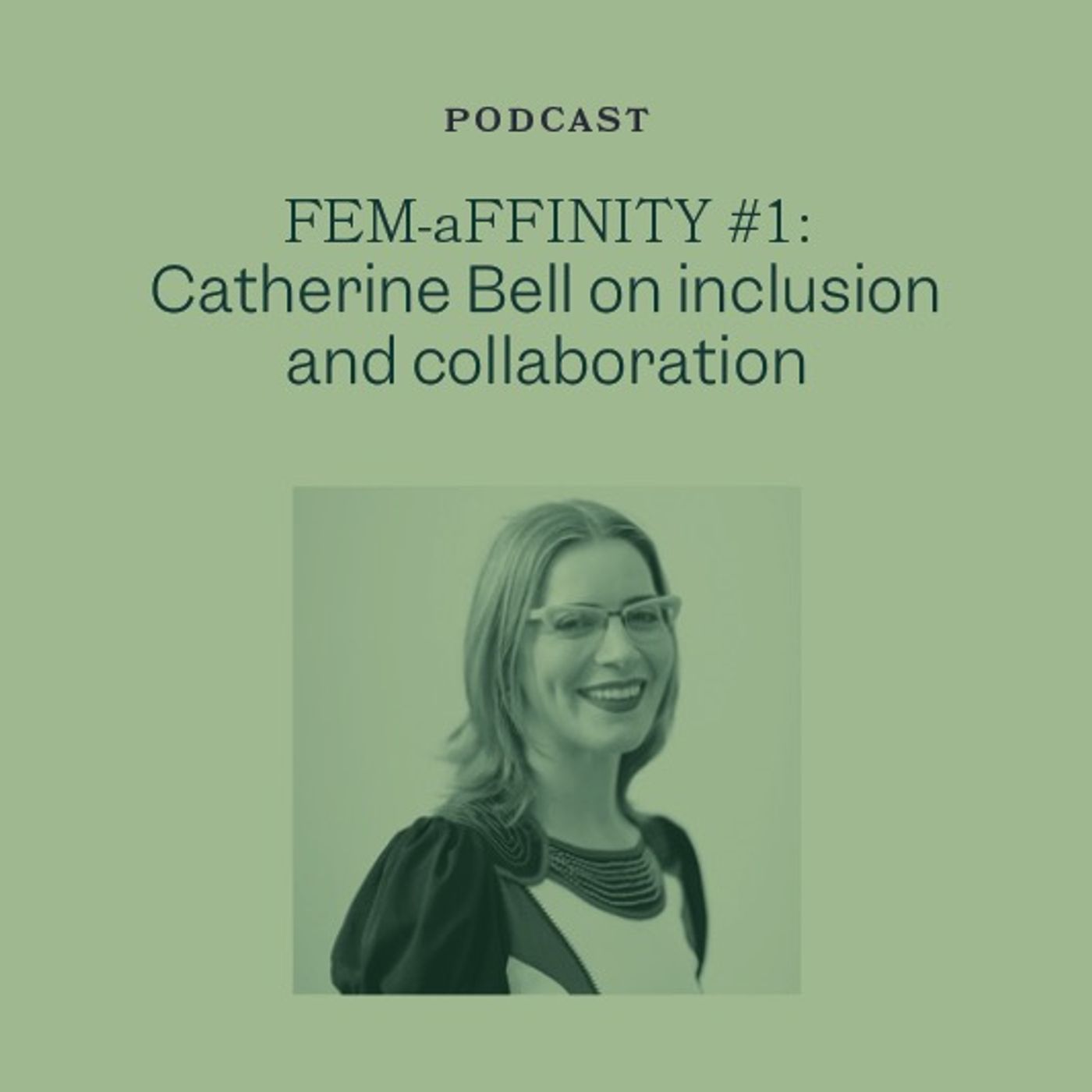 FEM-aFFINITY #1: Catherine Bell on inclusion and collaboration