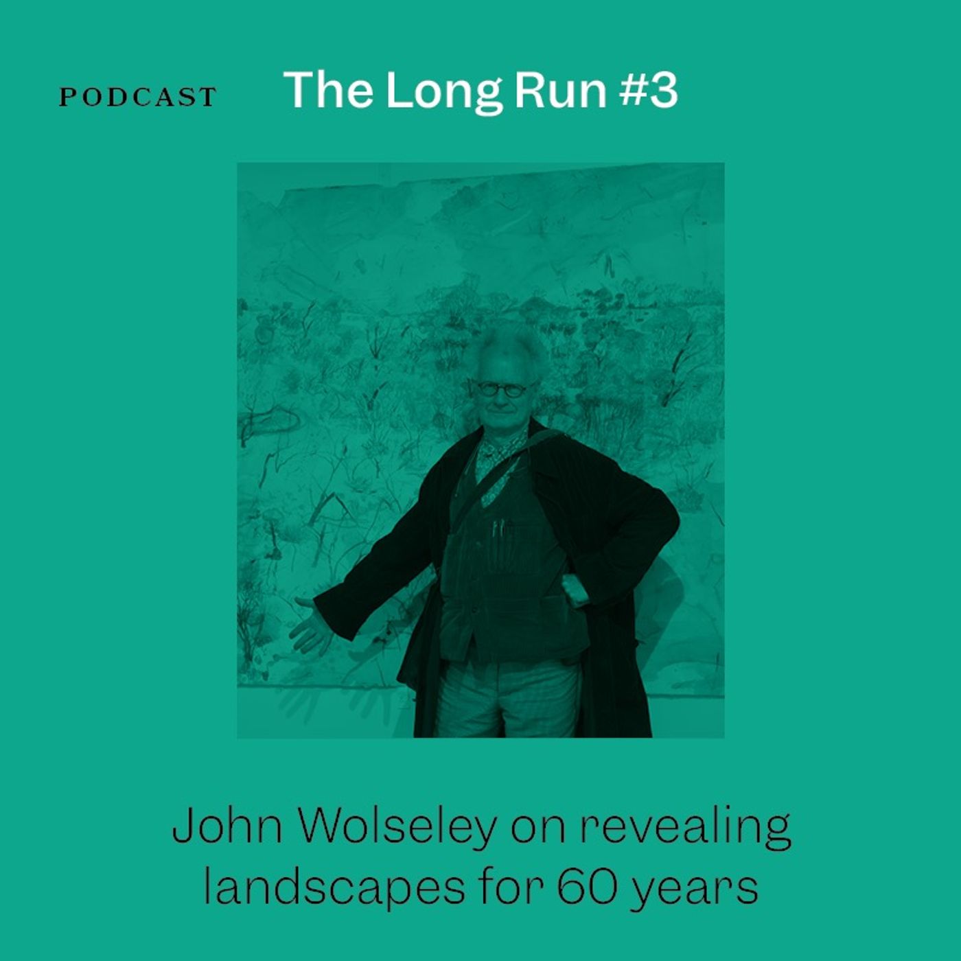 The Long Run #3: John Wolseley on revealing landscapes for 60 years