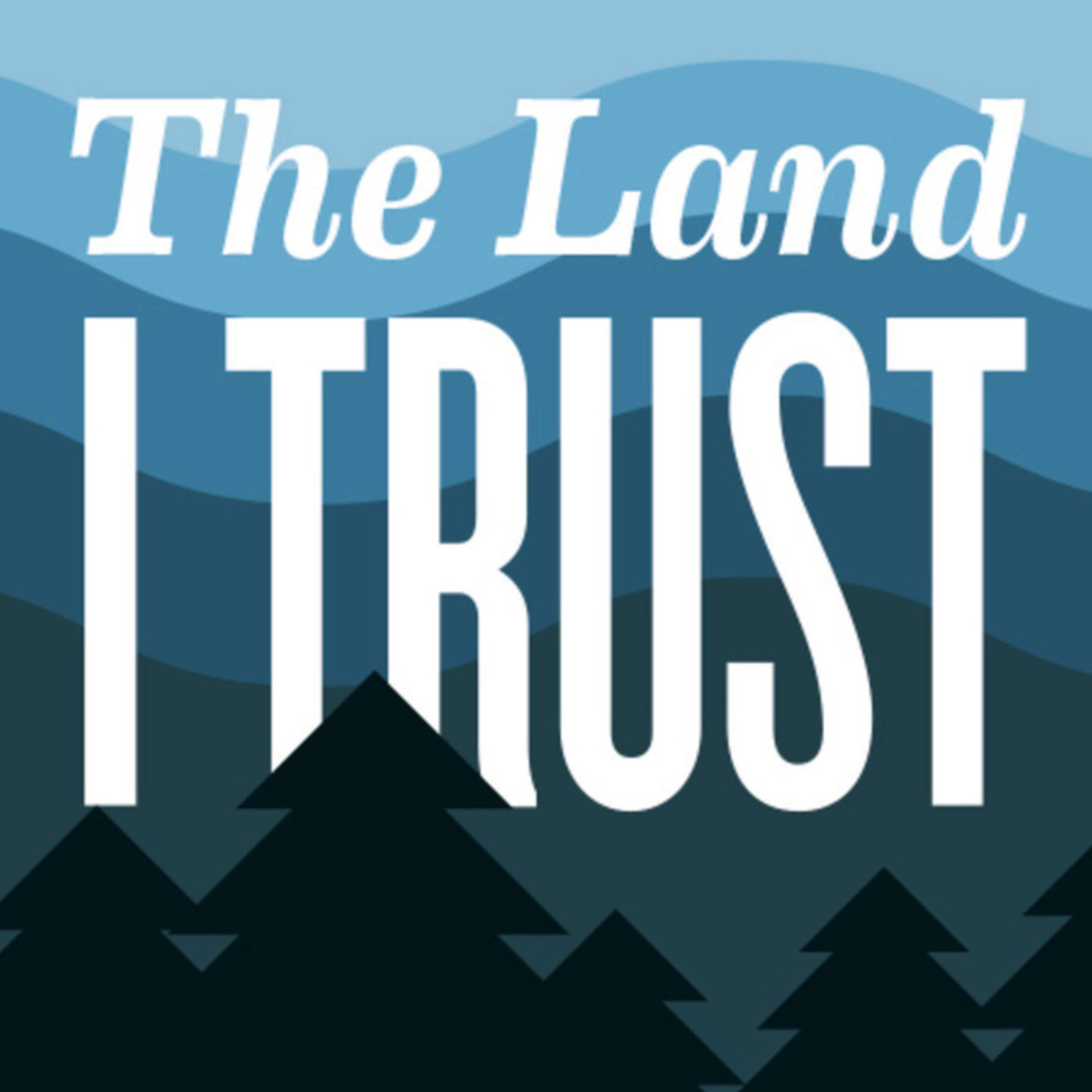 The Land I Trust