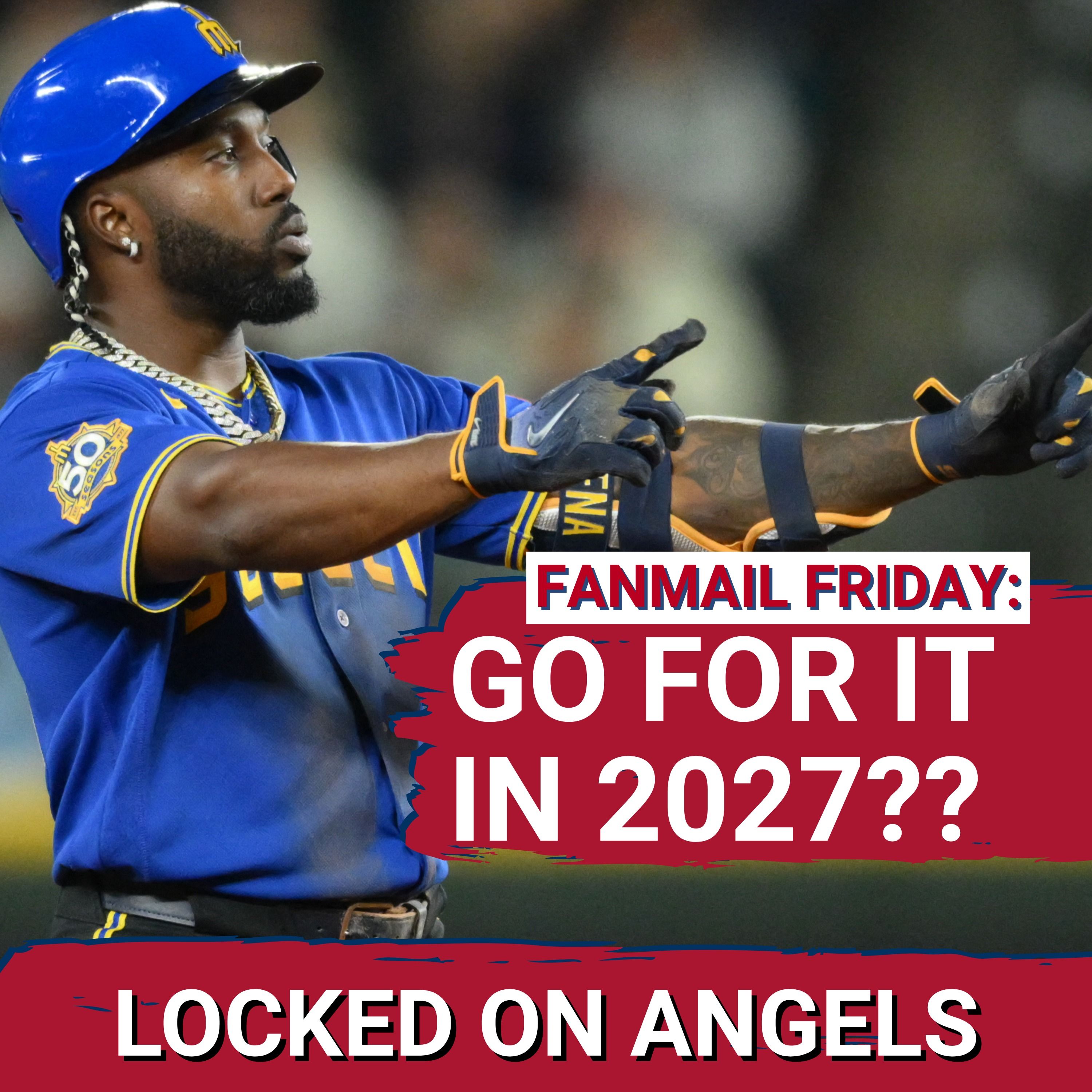 FANMAIL FRIDAY: Should Angels SIGN Michael King and Randy Arozarena and Try to GO FOR IT in 2027?