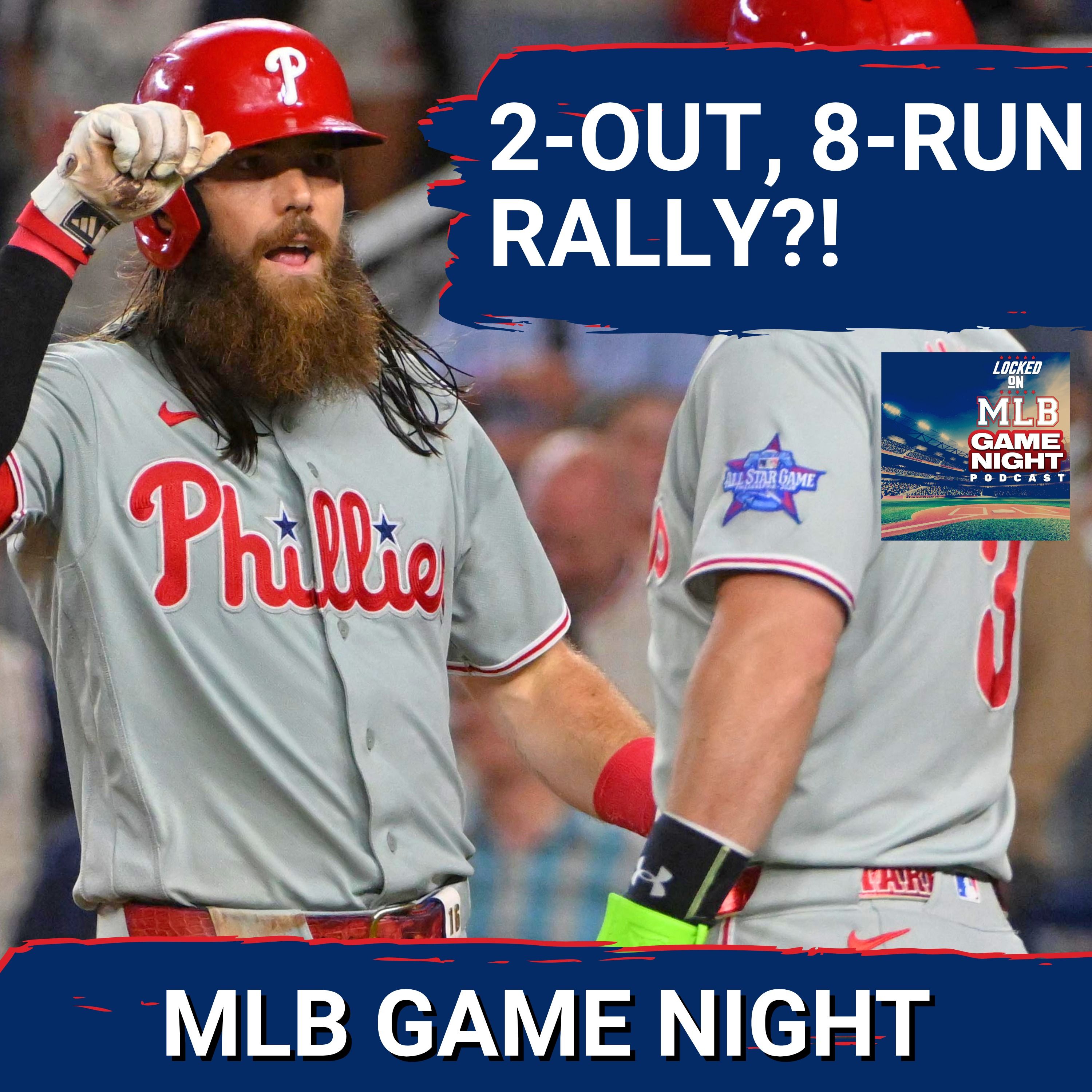 MLB GAME NIGHT: Philadelphia Phillies Complete UNREAL 2-Out, 8-Run RALLY vs. Washington Nationals! episode artwork