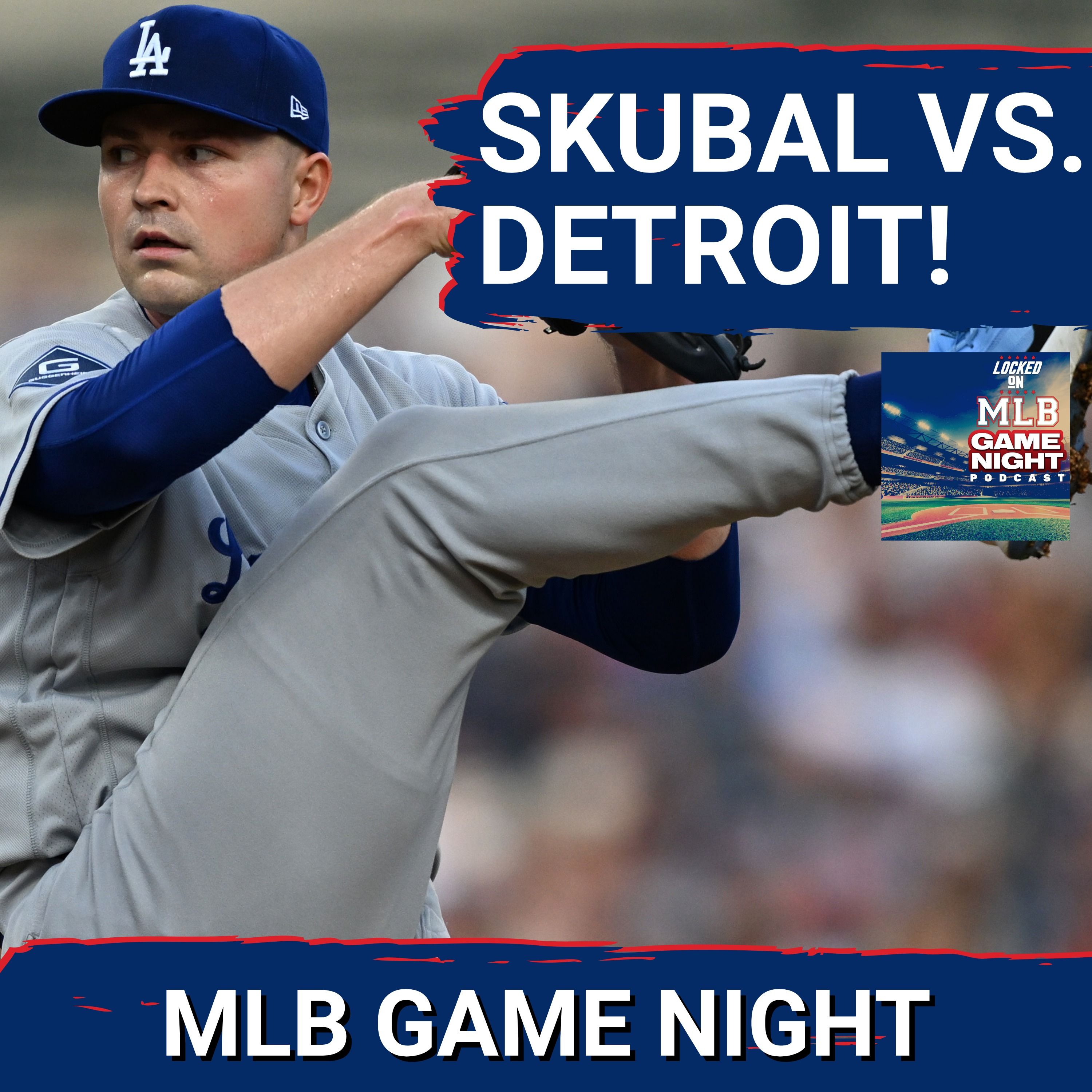 MLB GAME NIGHT: Dodgers' Tarik Skubal RETURNS to Detroit, Faces Tigers for the 1st Time Since Trade! episode artwork