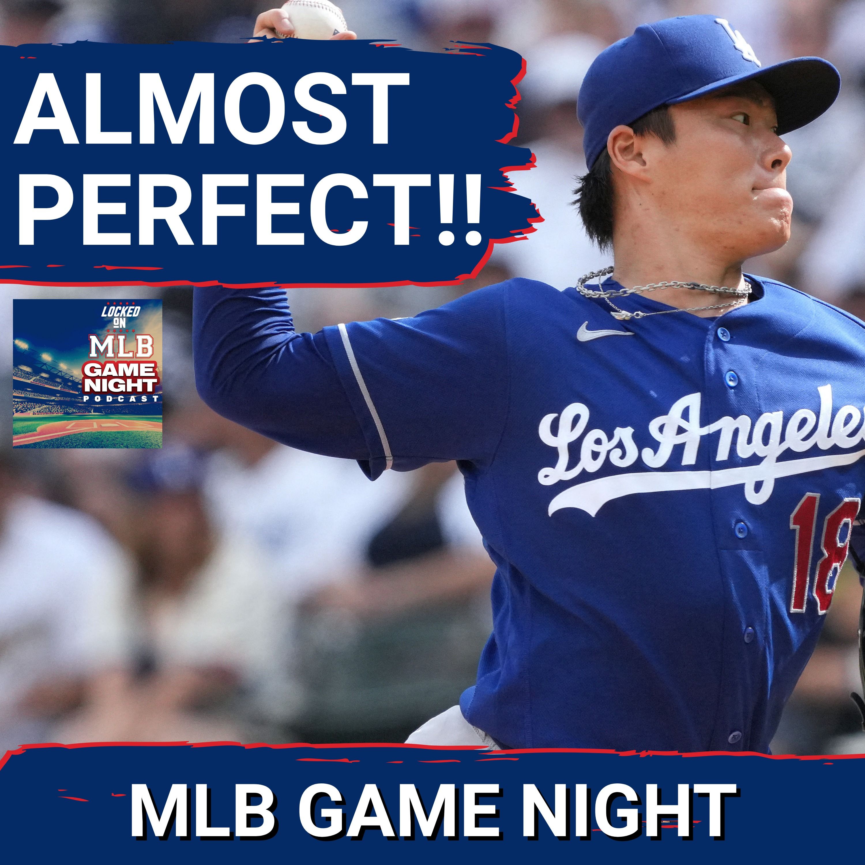 MLB GAME NIGHT: Yoshinobu Yamamoto ALMOST PERFECT as Los Angeles Dodgers Defeat Chicago White Sox! episode artwork