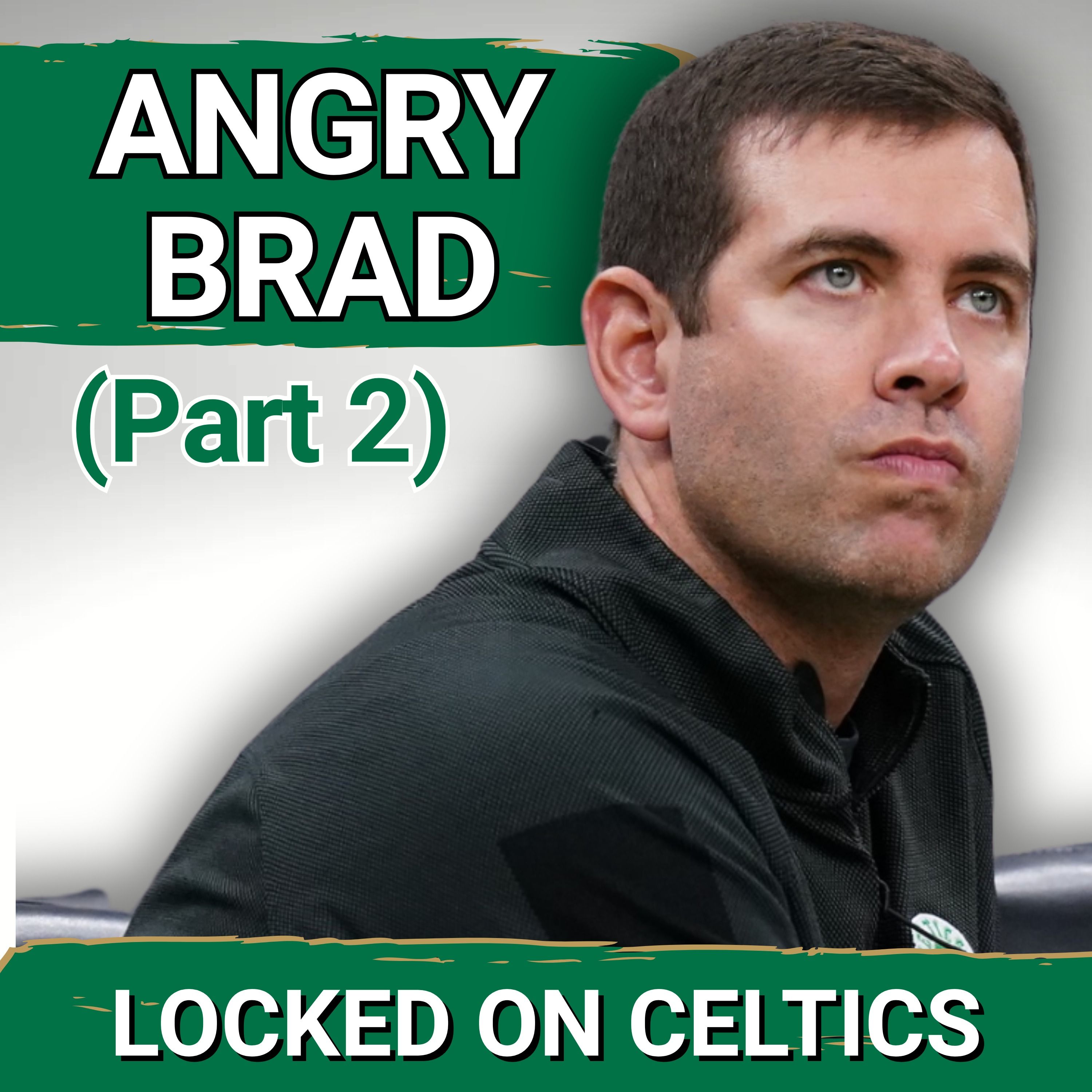 Angry Brad Stevens on Adding Players, Mazzulla's Job, How Good Team Really Is