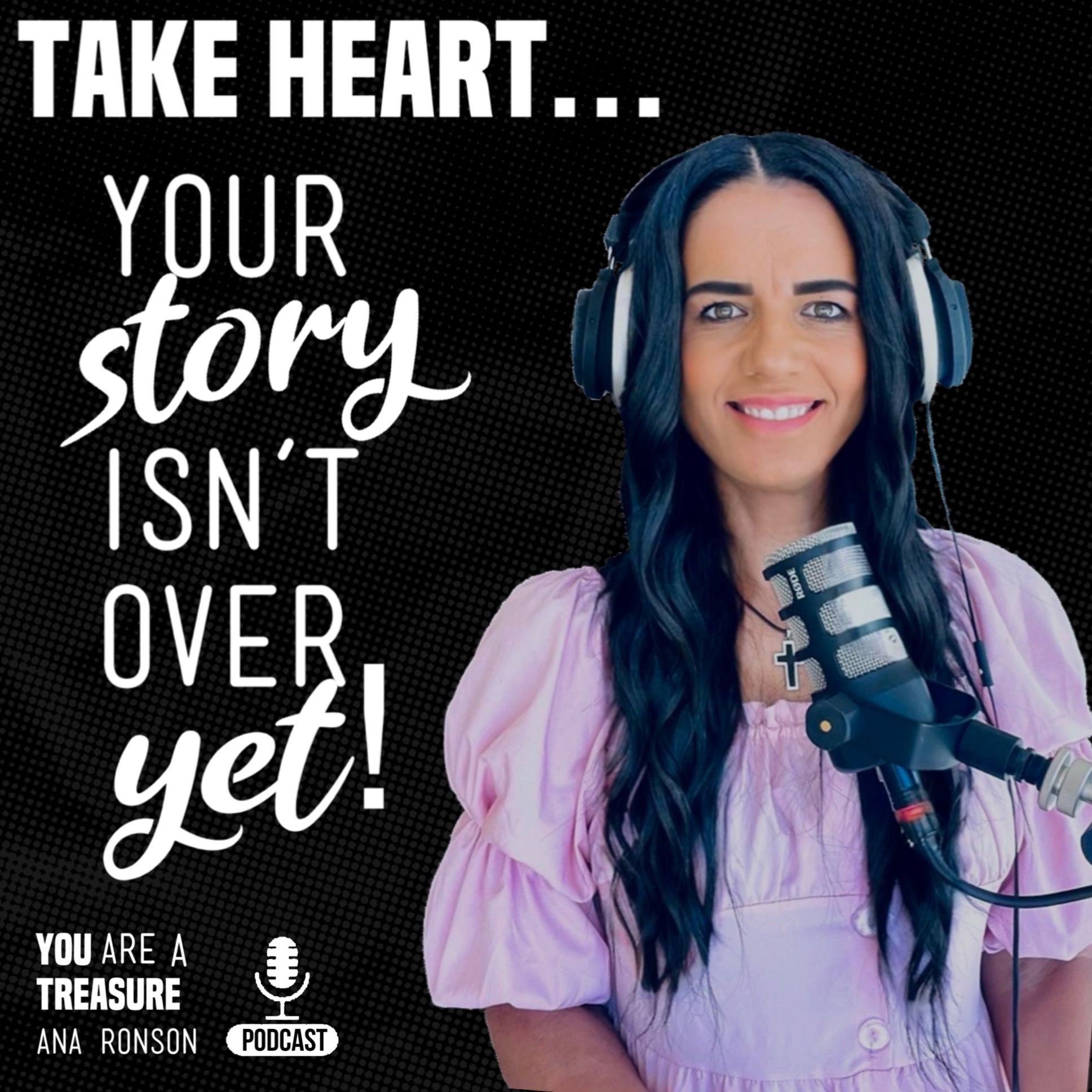 9: TAKE HEART... Your Story Isn't Over Yet!