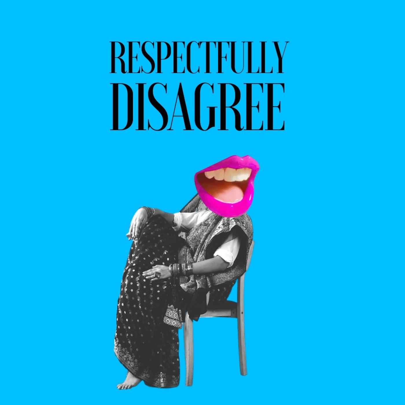 Respectfully Disagree