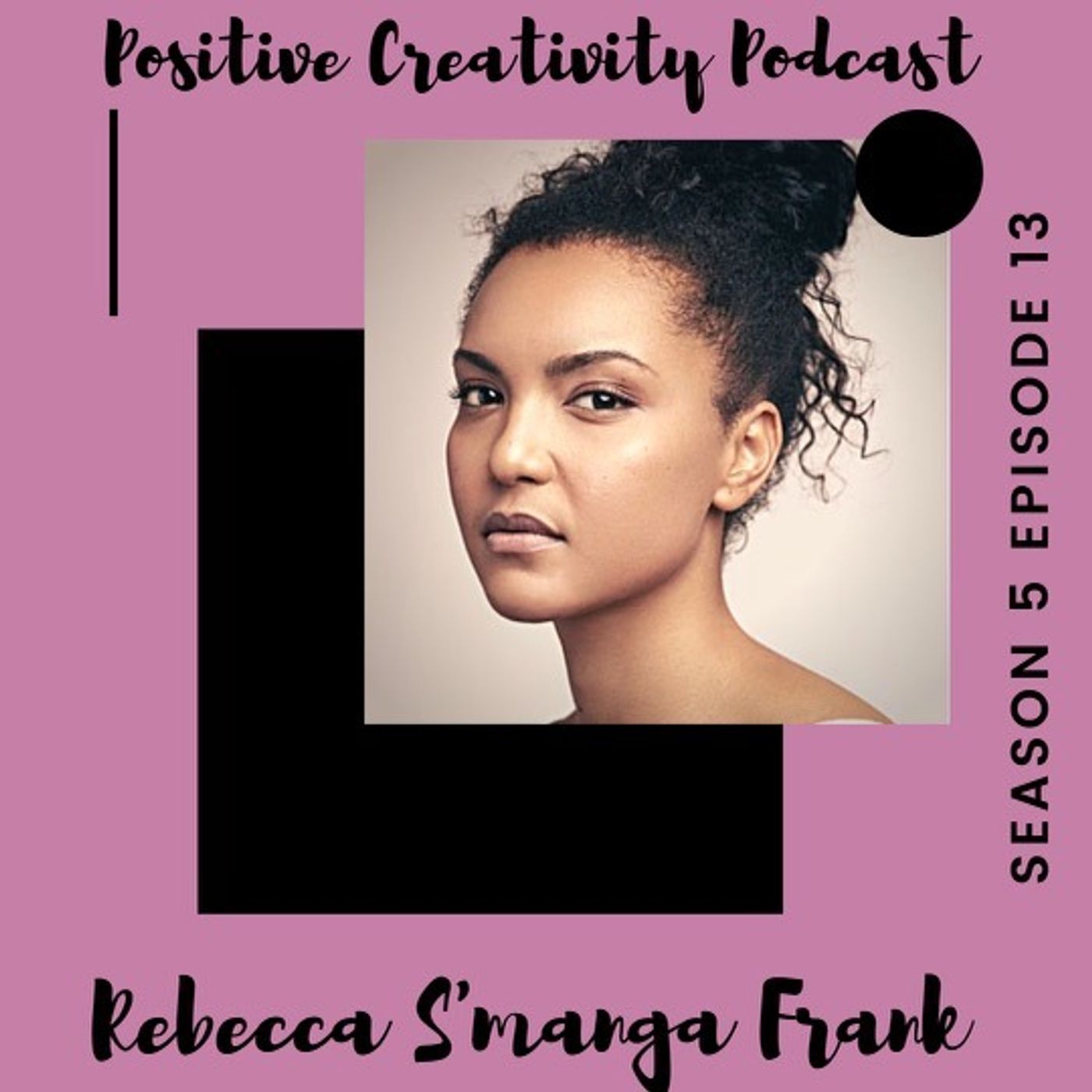 Rebecca S'manga Frank: Actor, Writer, Director, Educator Rebecca S'manga Frank: Actor, Writer, Director, Educator