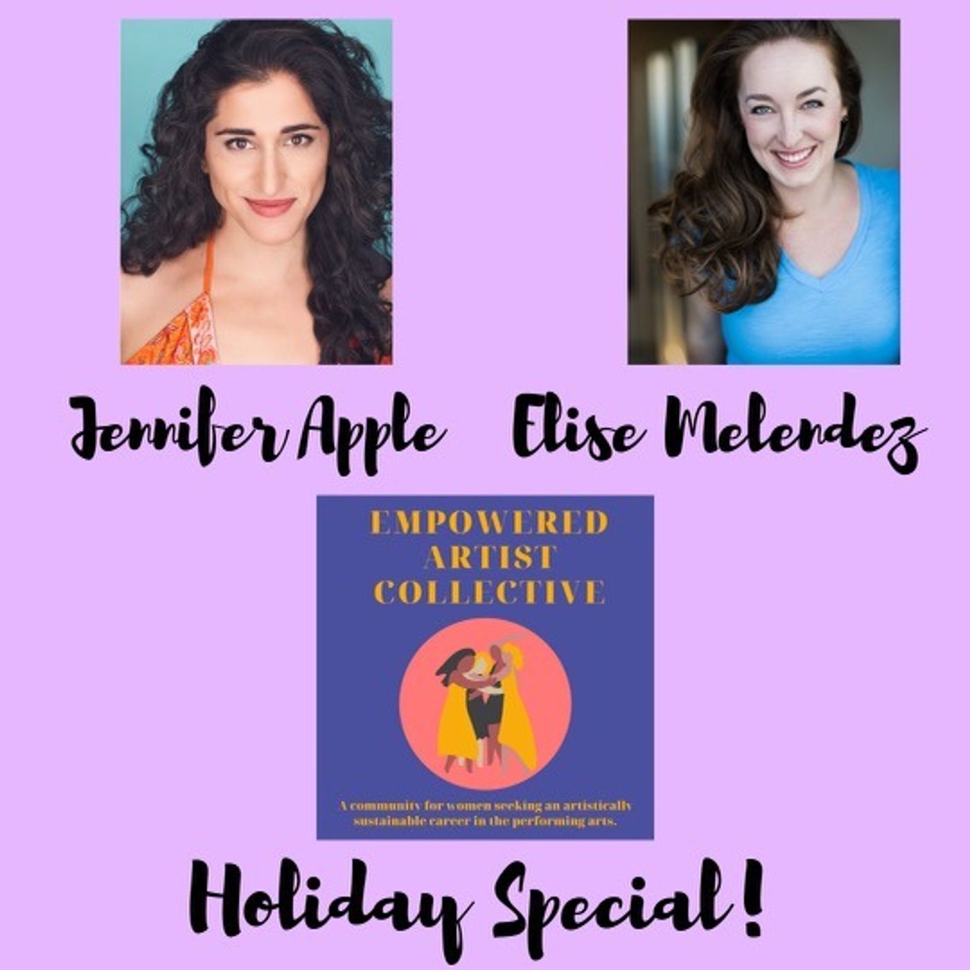 Bonus Holiday Episode: Jennifer Apple and Elise Melendez, Founders of Empowered Artist Collective