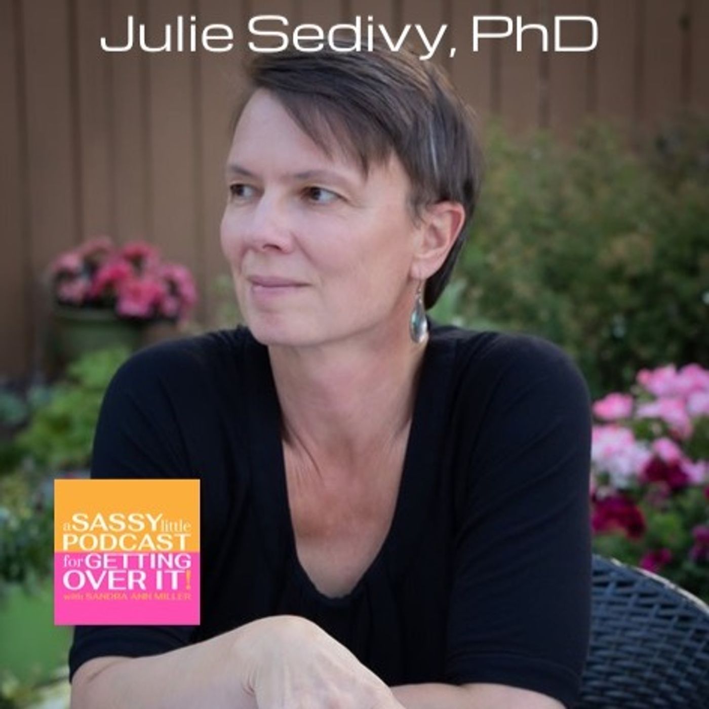 A Sassy Little Podcast with Sandra Ann Miller a.k.a. The Happyist