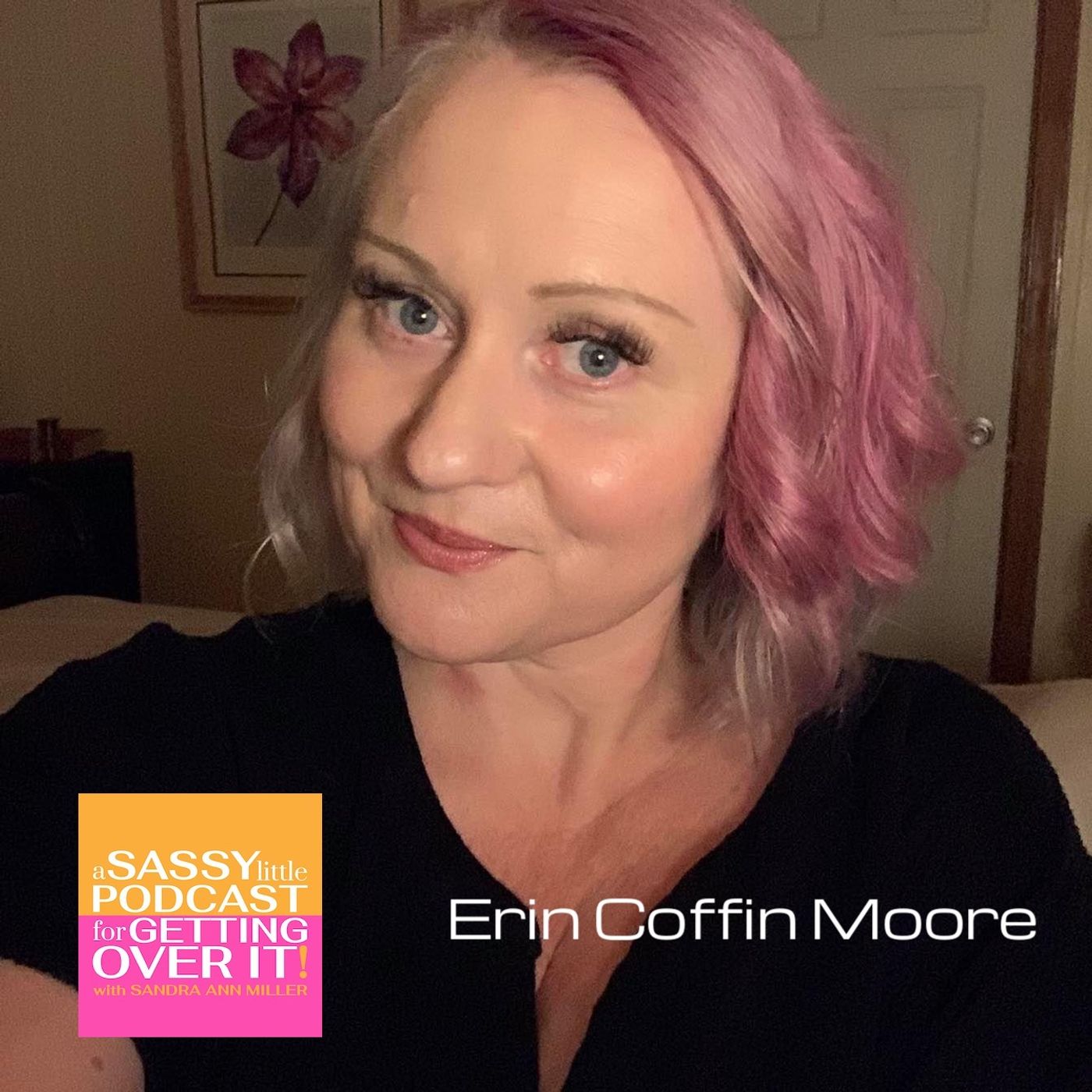 A Sassy Little Podcast with Sandra Ann Miller a.k.a. The Happyist