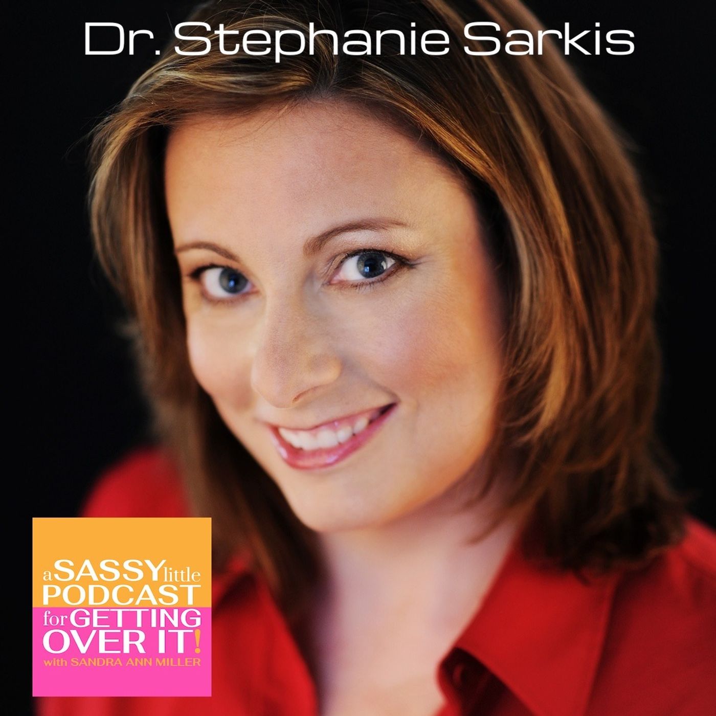 A Sassy Little Podcast with Sandra Ann Miller a.k.a. The Happyist