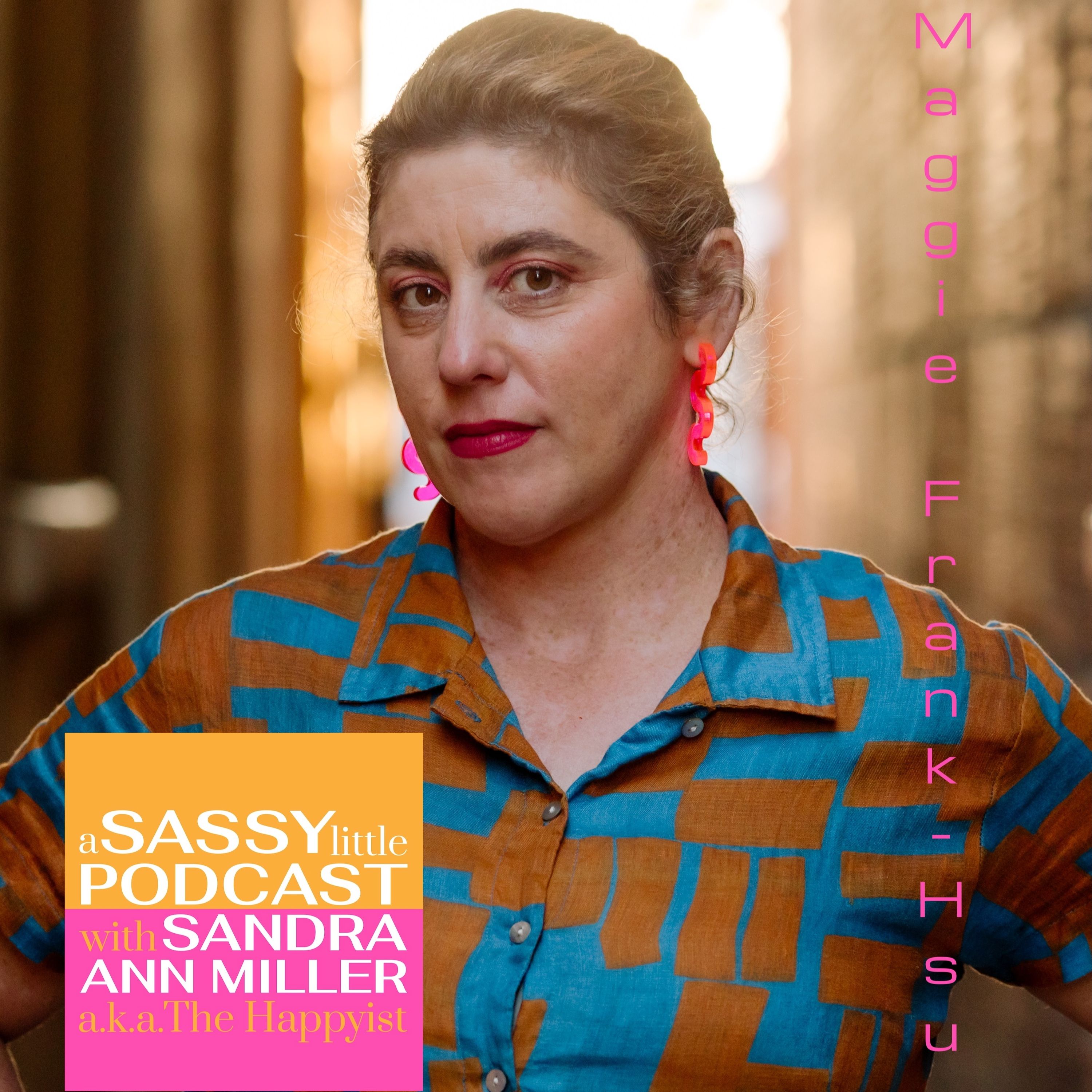 A Sassy Little Podcast with Sandra Ann Miller a.k.a. The Happyist