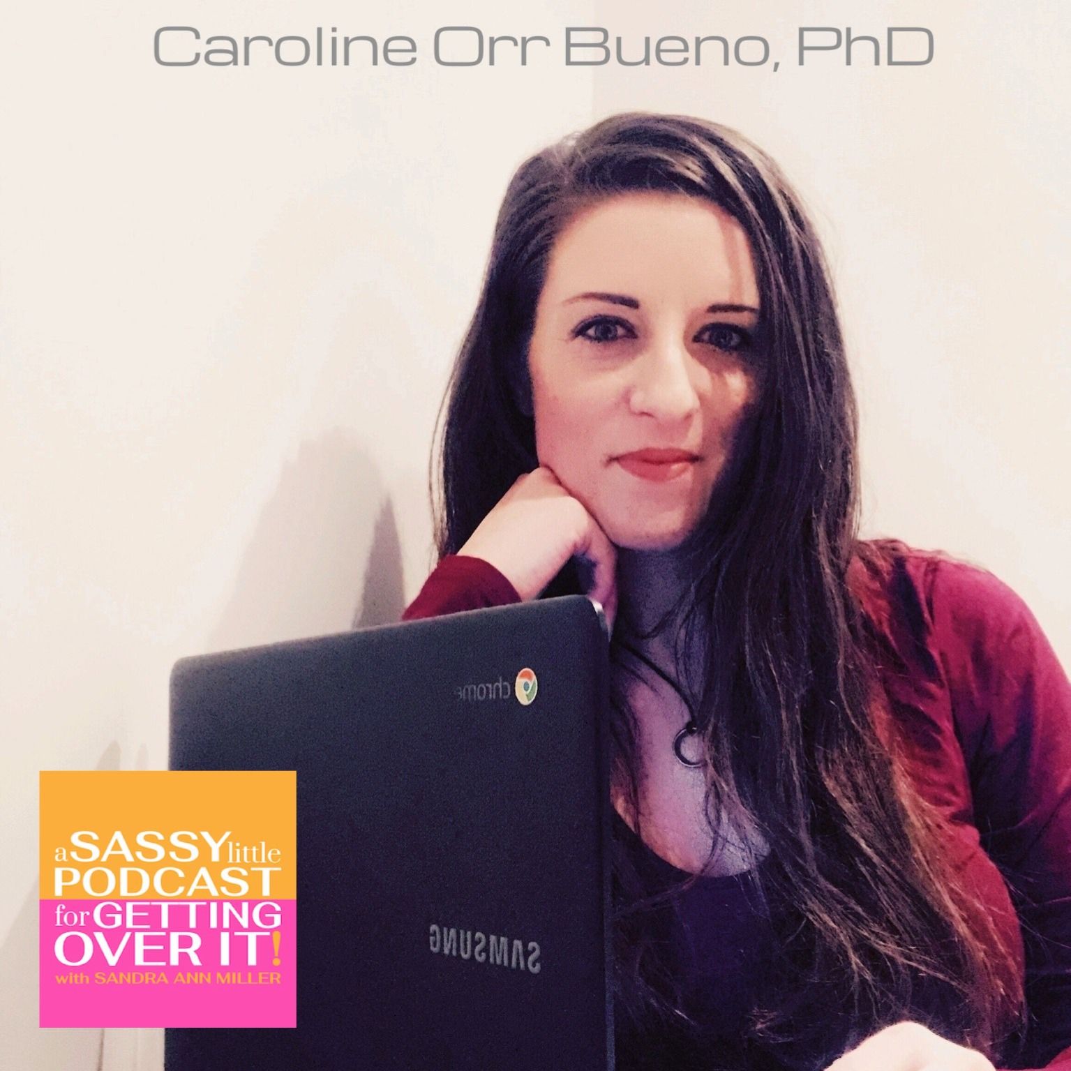A Sassy Little Podcast with Sandra Ann Miller a.k.a. The Happyist