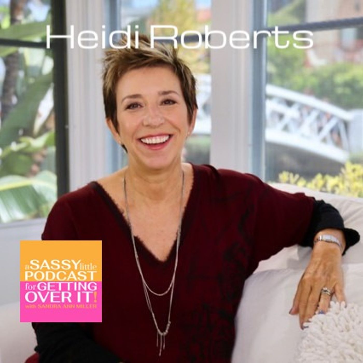 A Sassy Little Podcast with Sandra Ann Miller a.k.a. The Happyist