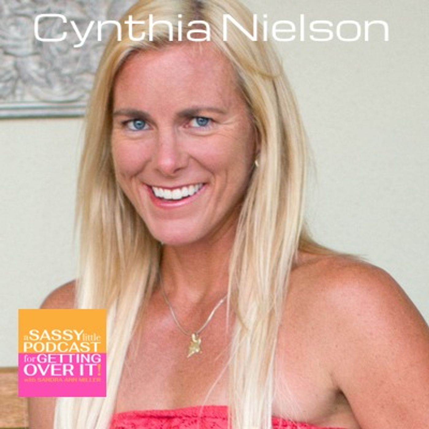 A Sassy Little Podcast with Sandra Ann Miller a.k.a. The Happyist
