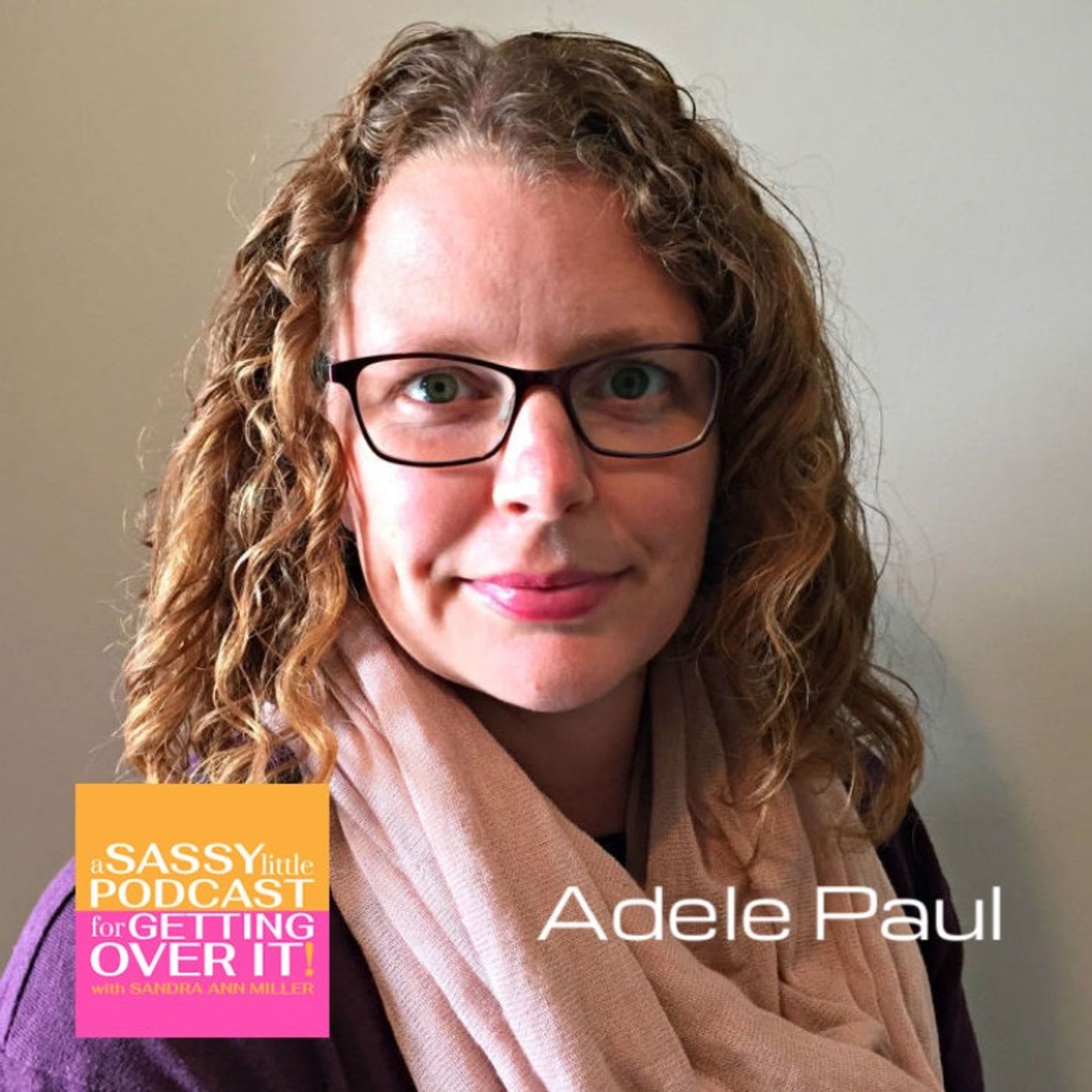 A Sassy Little Podcast with Sandra Ann Miller a.k.a. The Happyist